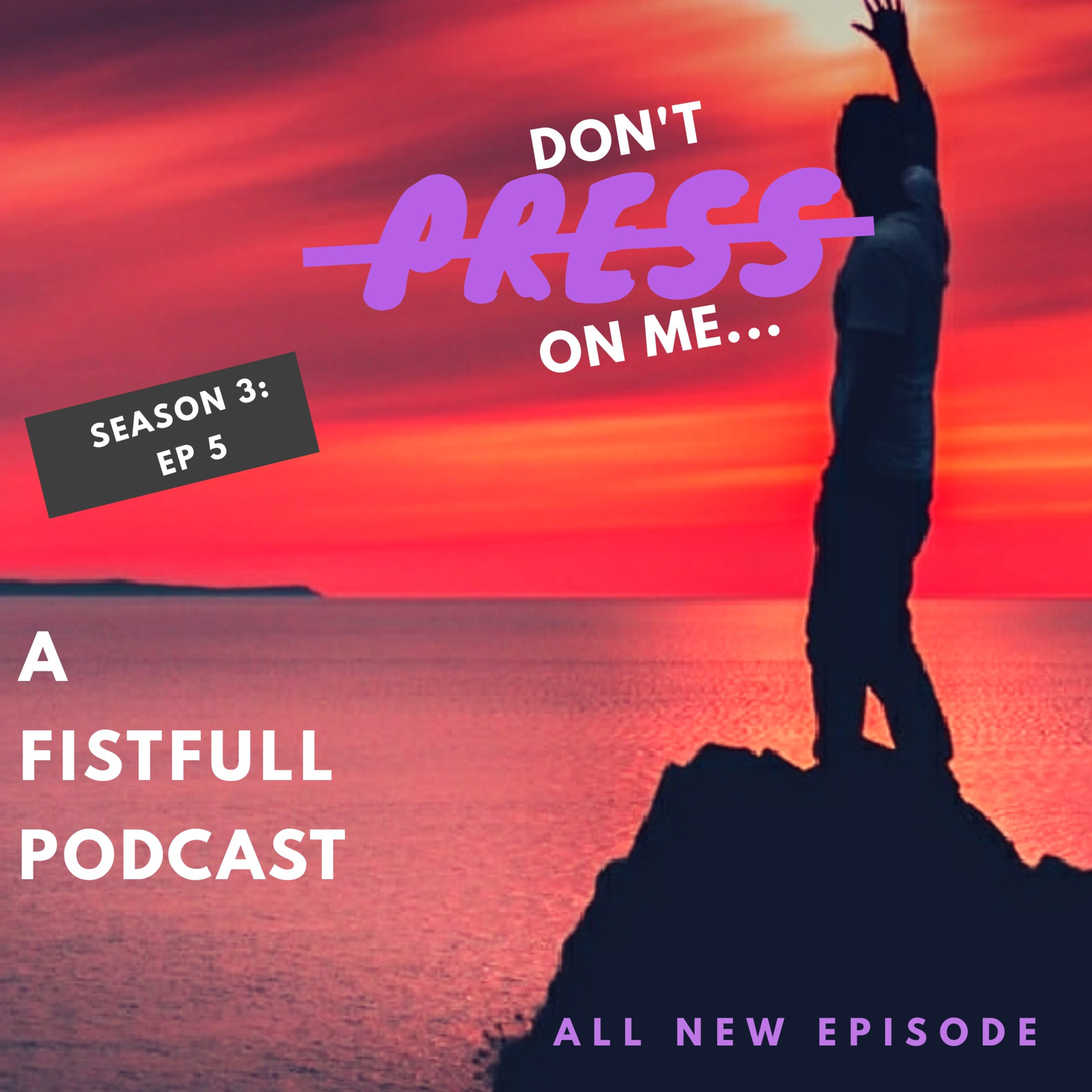 A Fistfull Podcast™