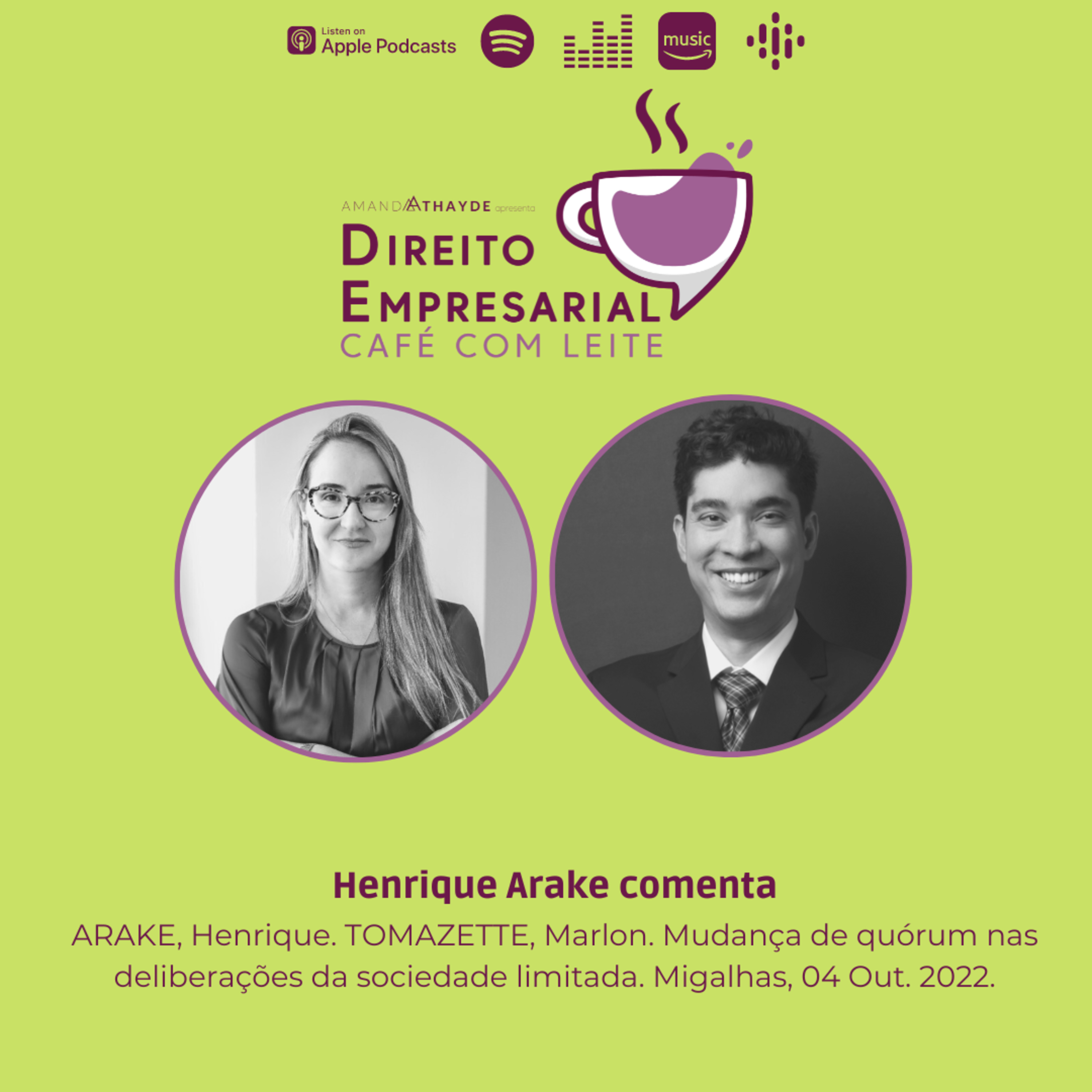 #EP100: ARAKE, Henrique. TOMAZETTE, Marlon. Mudança de quórum nas deliberações da sociedade limitada. Migalhas, 04 Out. 2022. episode artwork