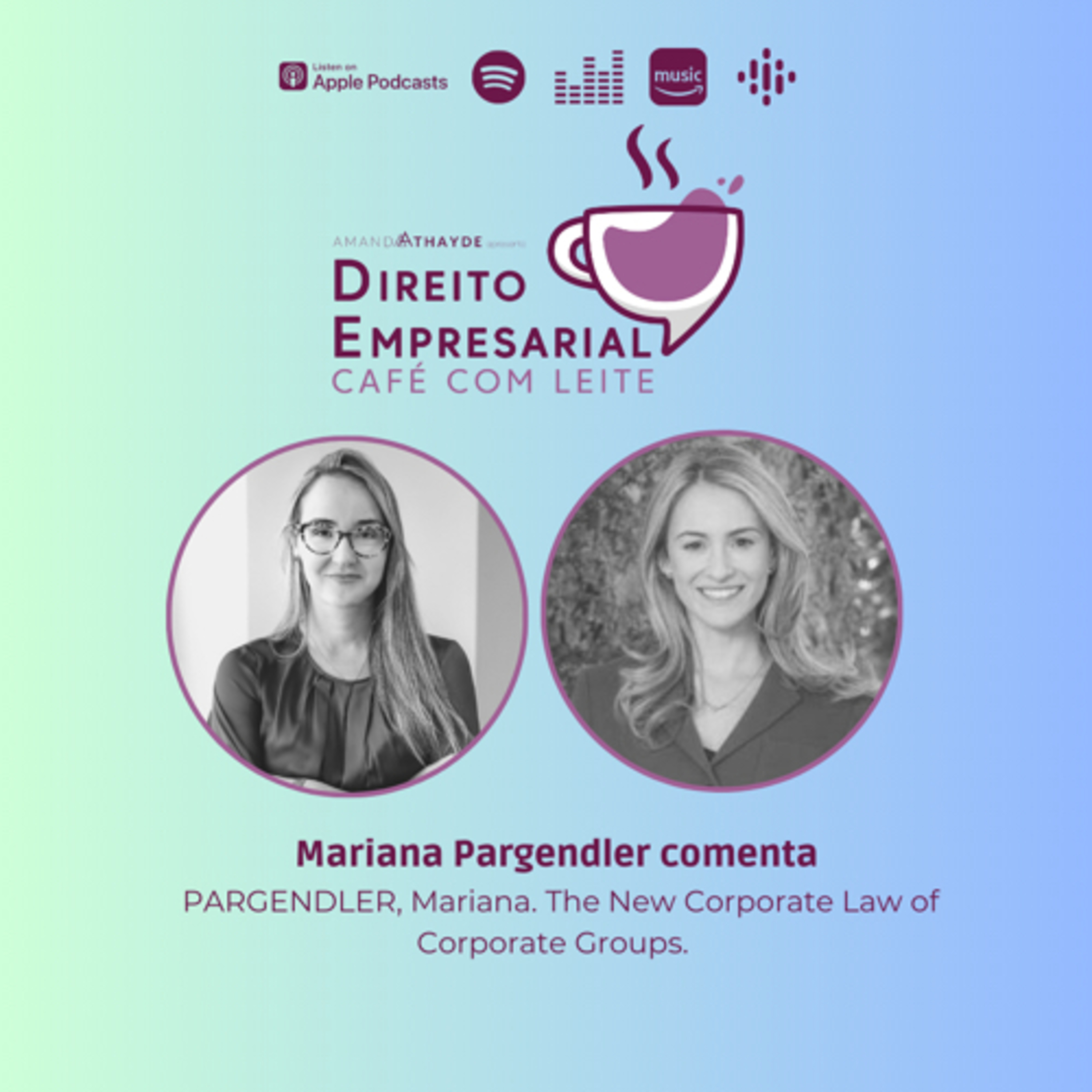 EP#129: PARGENDLER, Mariana. The New Corporate Law of Corporate Groups.  episode artwork