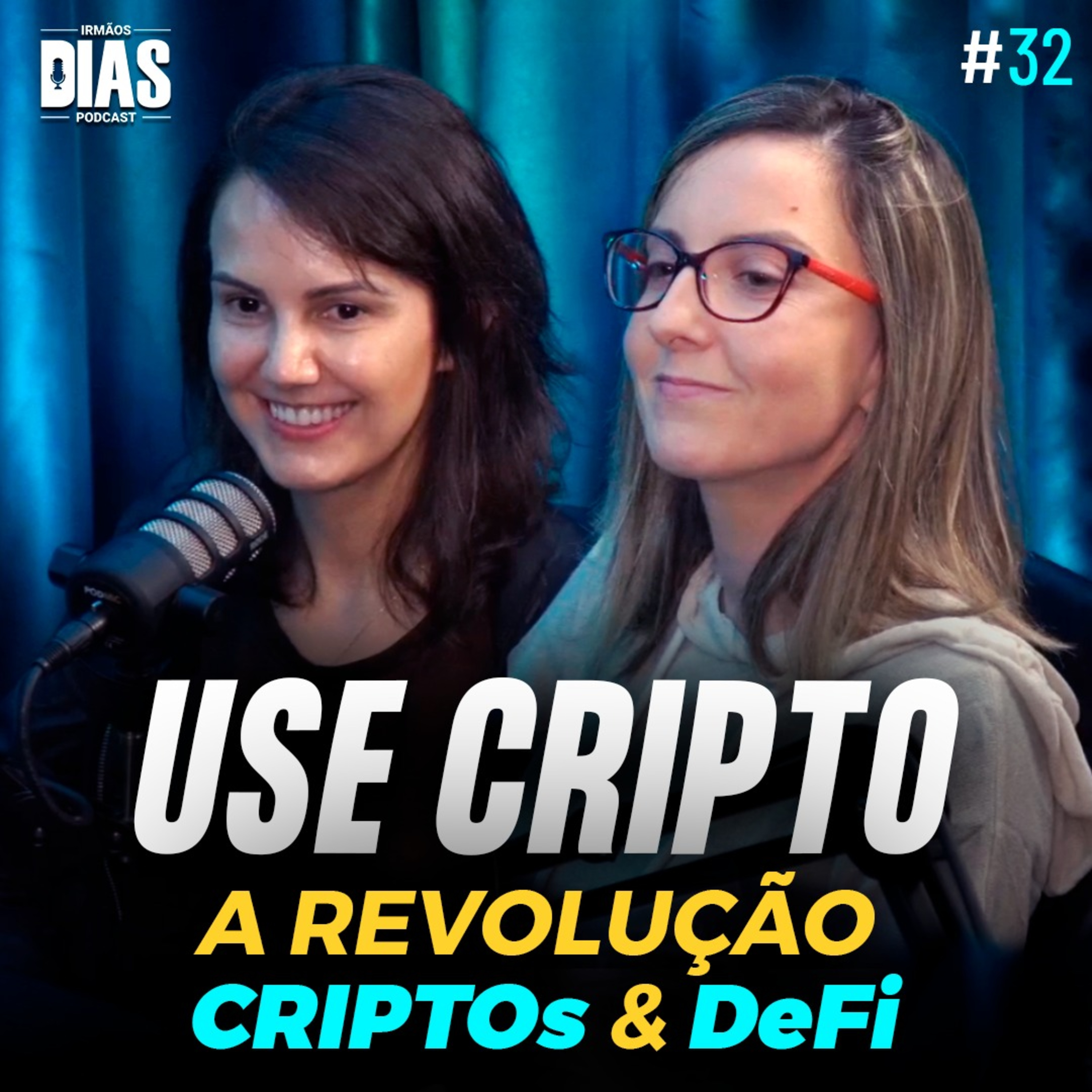 USE CRIPTO - A REVOLUÇÃO CRIPTOS & DeFi | Irmãos Dias Podcast #32 episode artwork