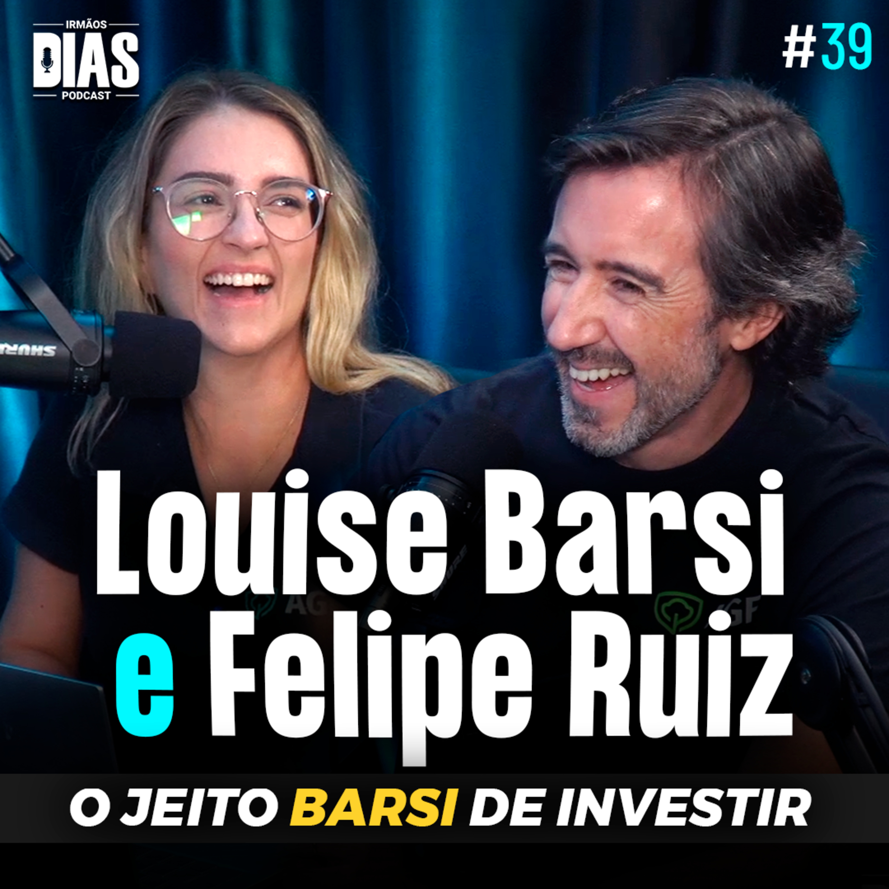 O JEITO BARSI DE INVESTIR (Louise Barsi e Felipe Ruiz) - Irmãos Dias Podcast #39 episode artwork