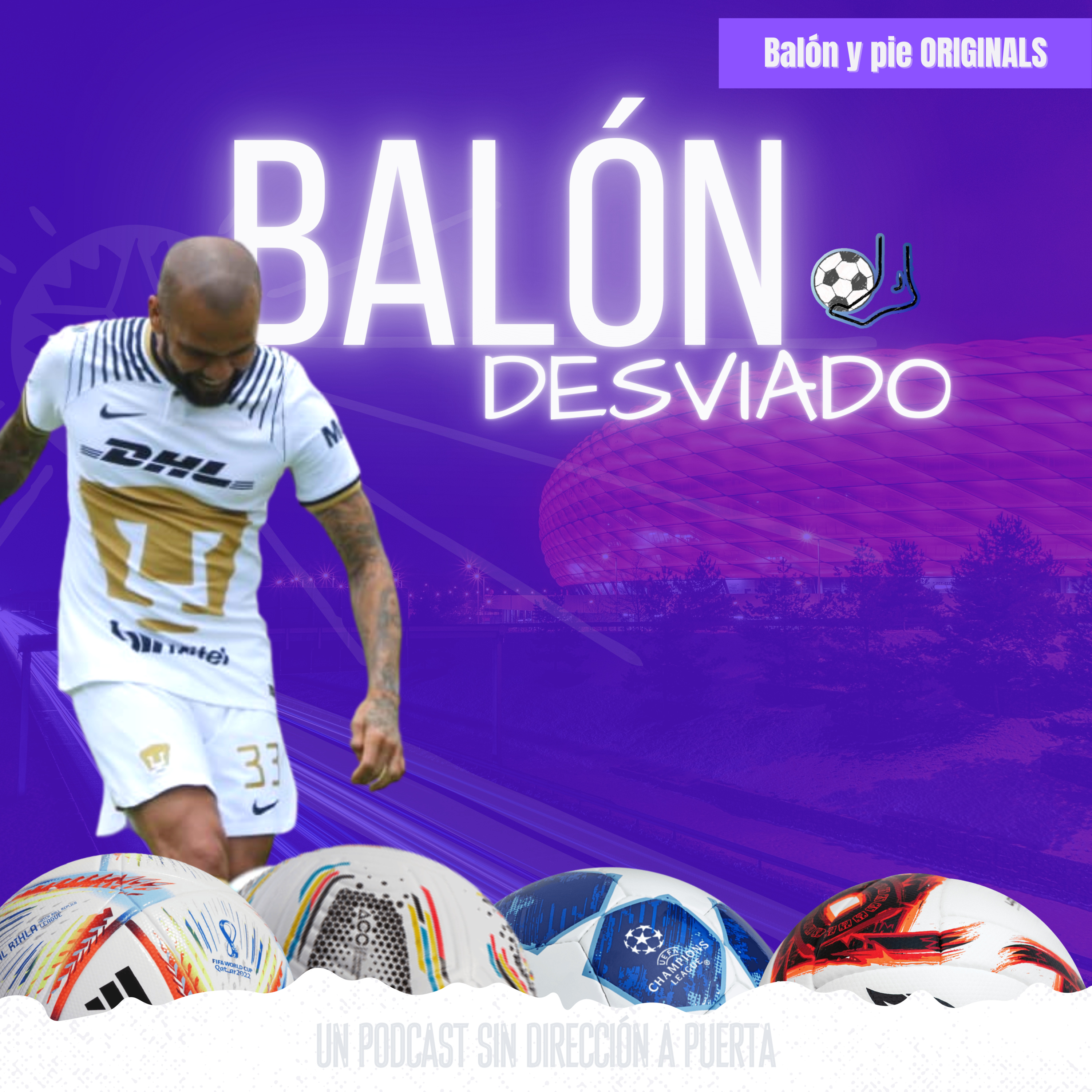 Balón desviado: Un podcast sin dirección a puerta