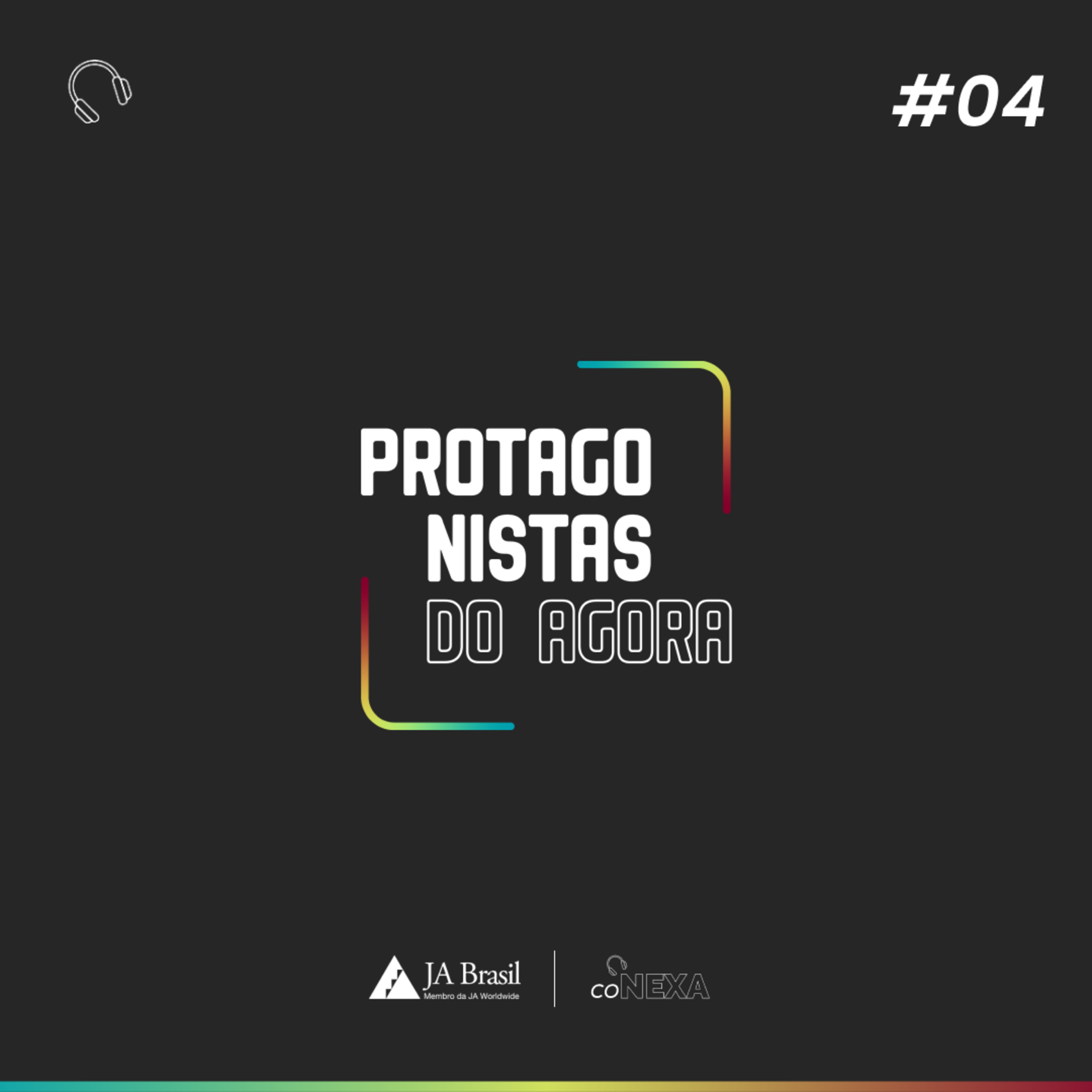 CoNexa #04 - Protagonistas do Agora e Habilidades Empreendedoras