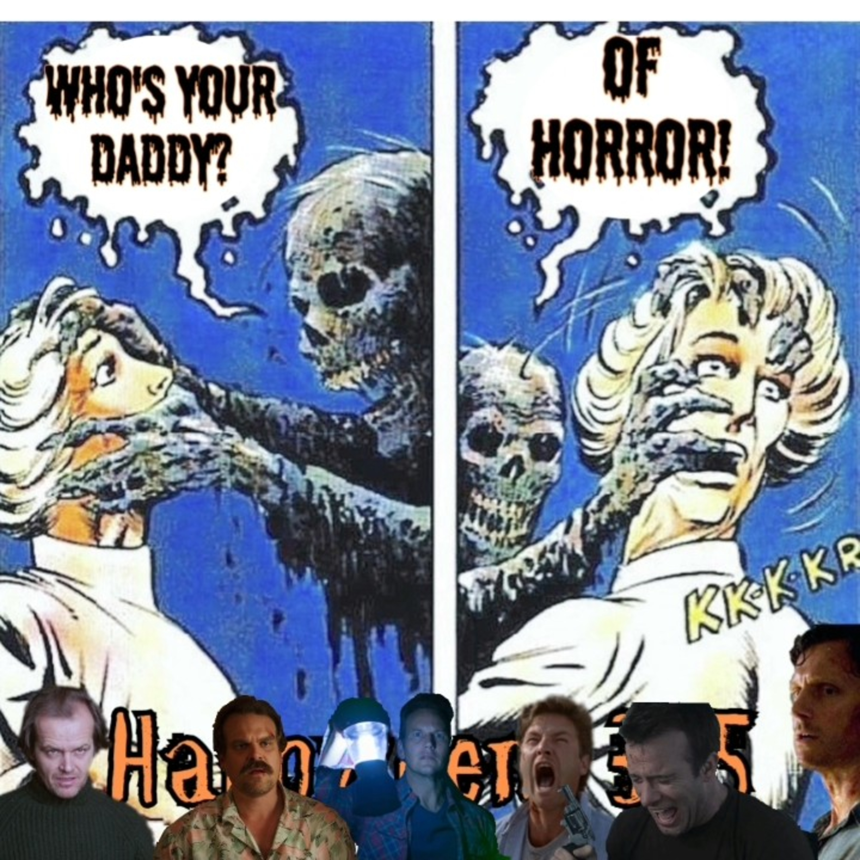 Who's Your Daaddy.......of Horror