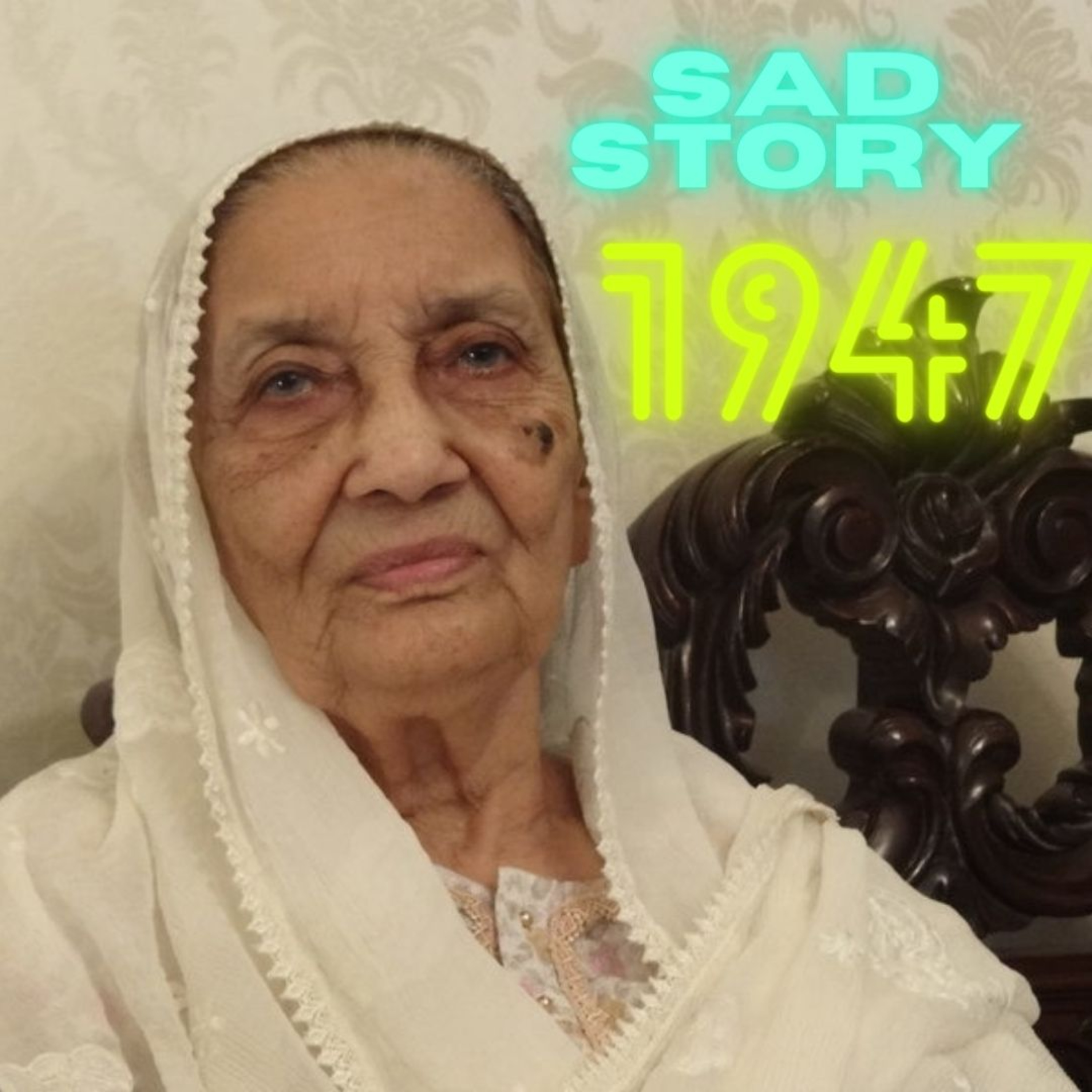 Arghwani Begum was 25 years old at Partition 1947 Sad Story of a woman episode artwork