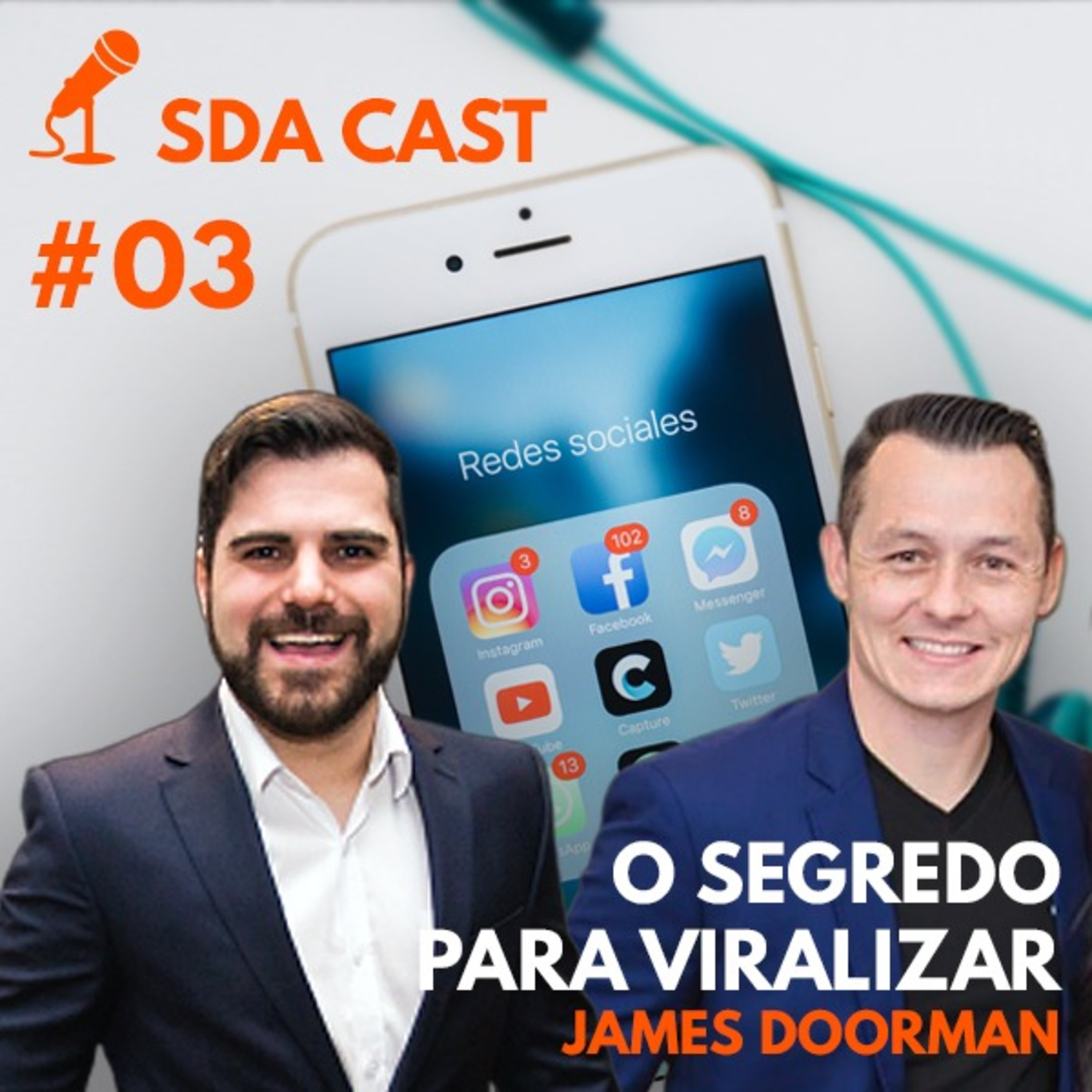 SDA Cast #03 - James Doorman: O Segredo Para Viralizar!
