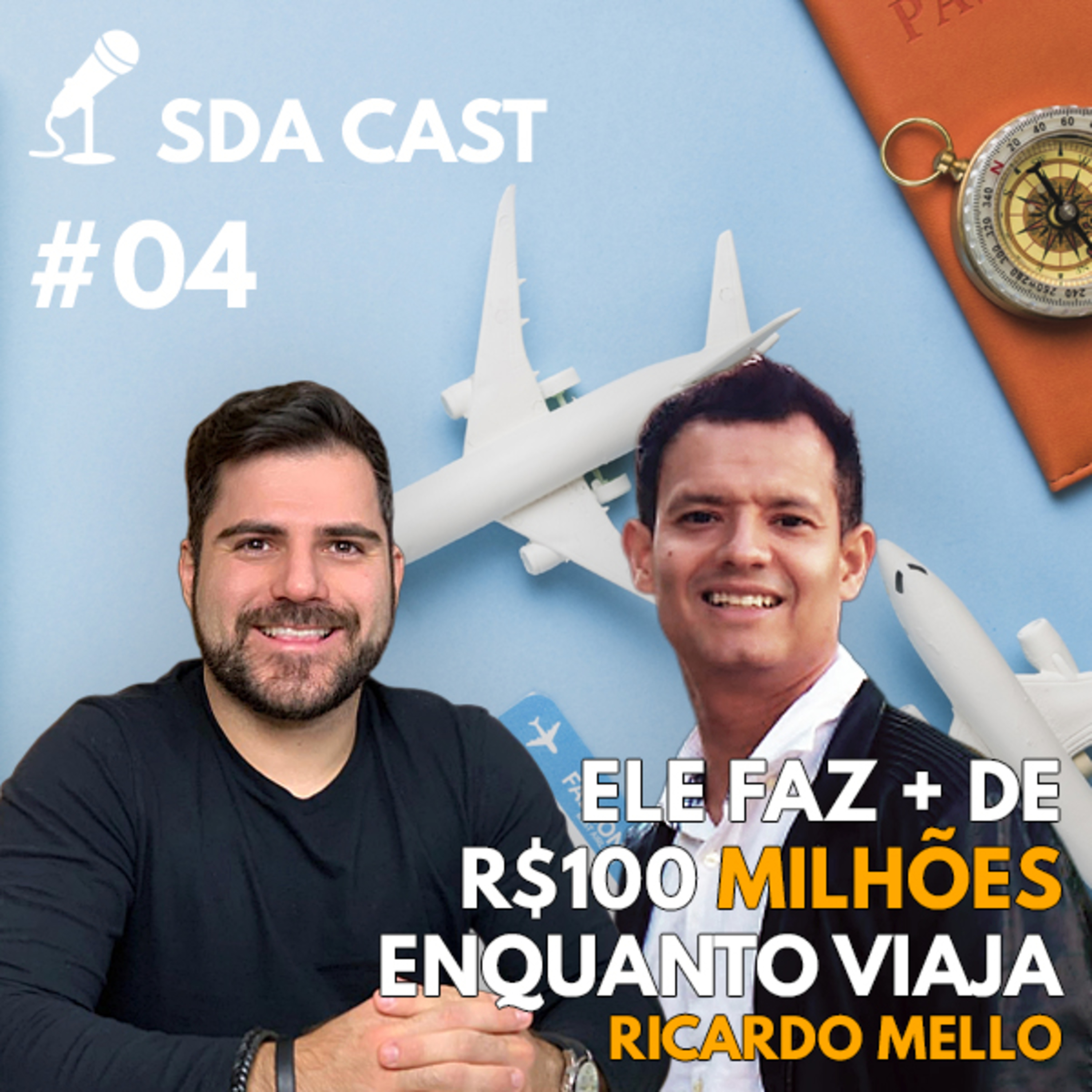 SDA Cast #04 - Ricardo Mello: Ele Fatura Mais de R$100.000.000,00 por ano viajando o mundo.