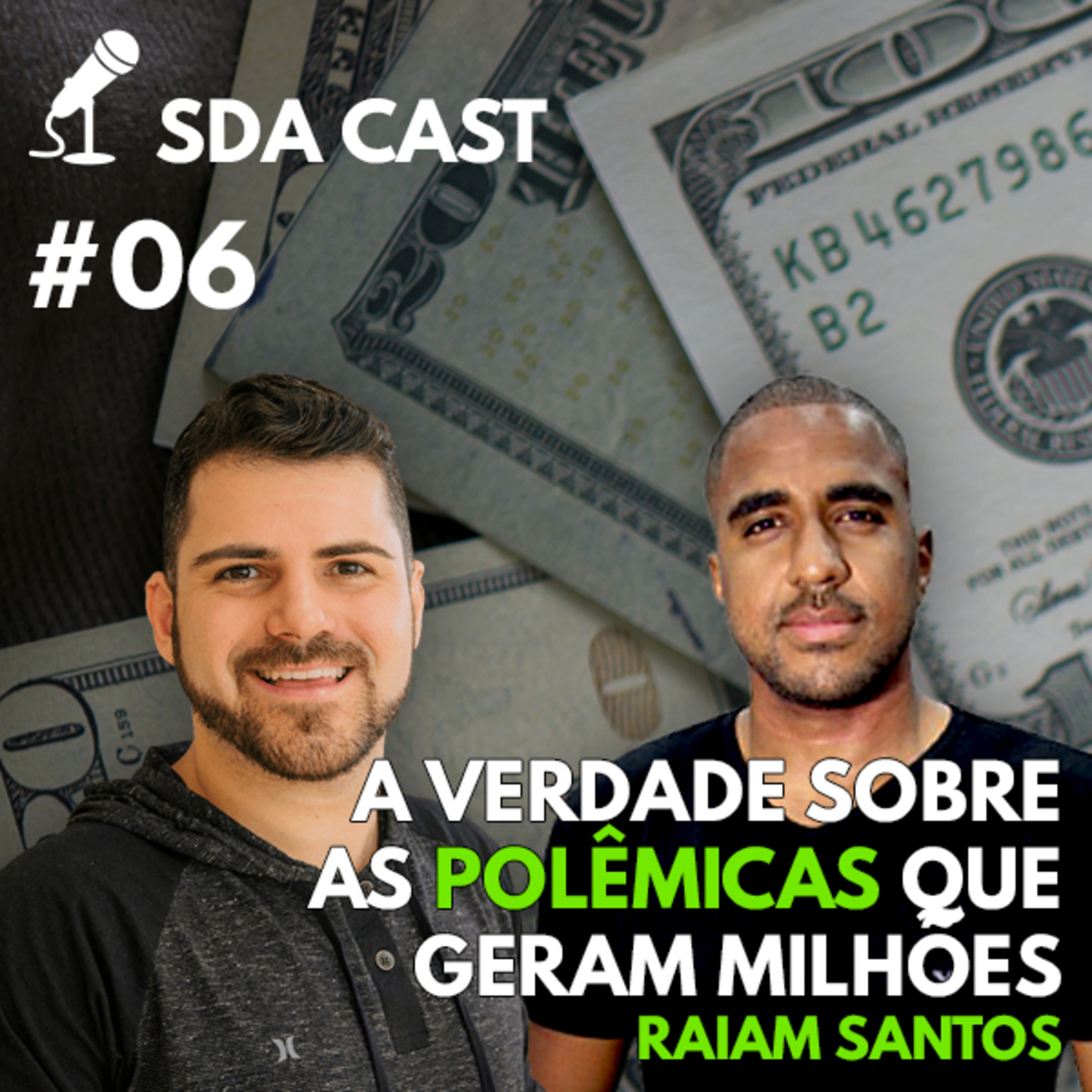 SDA Cast #06 - Raiam Santos: A Verdade Sobre As Polêmicas Que Geram Milhões!