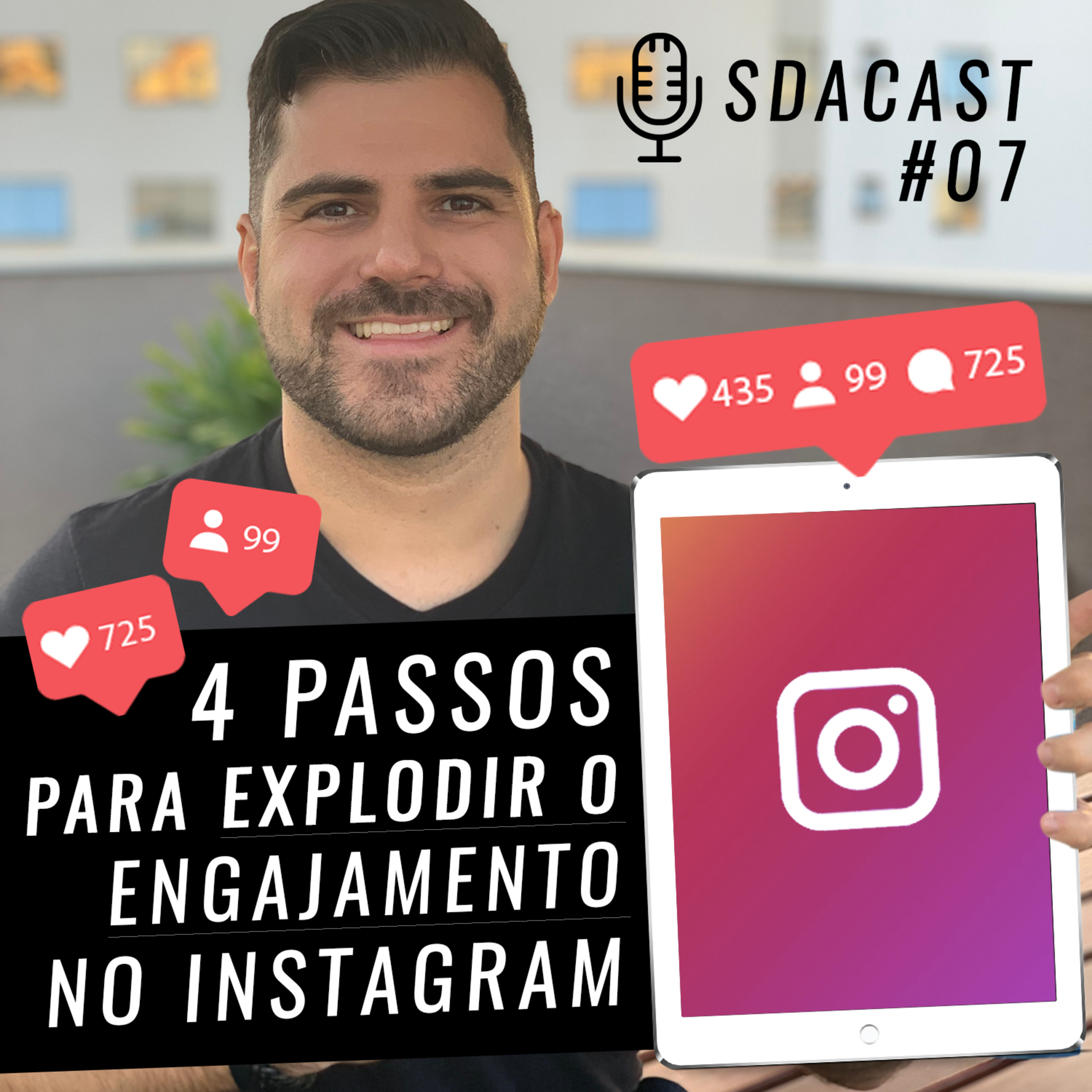 SDA Cast #07 - 4 Passos para Aumentar o Engajamento no Instagram
