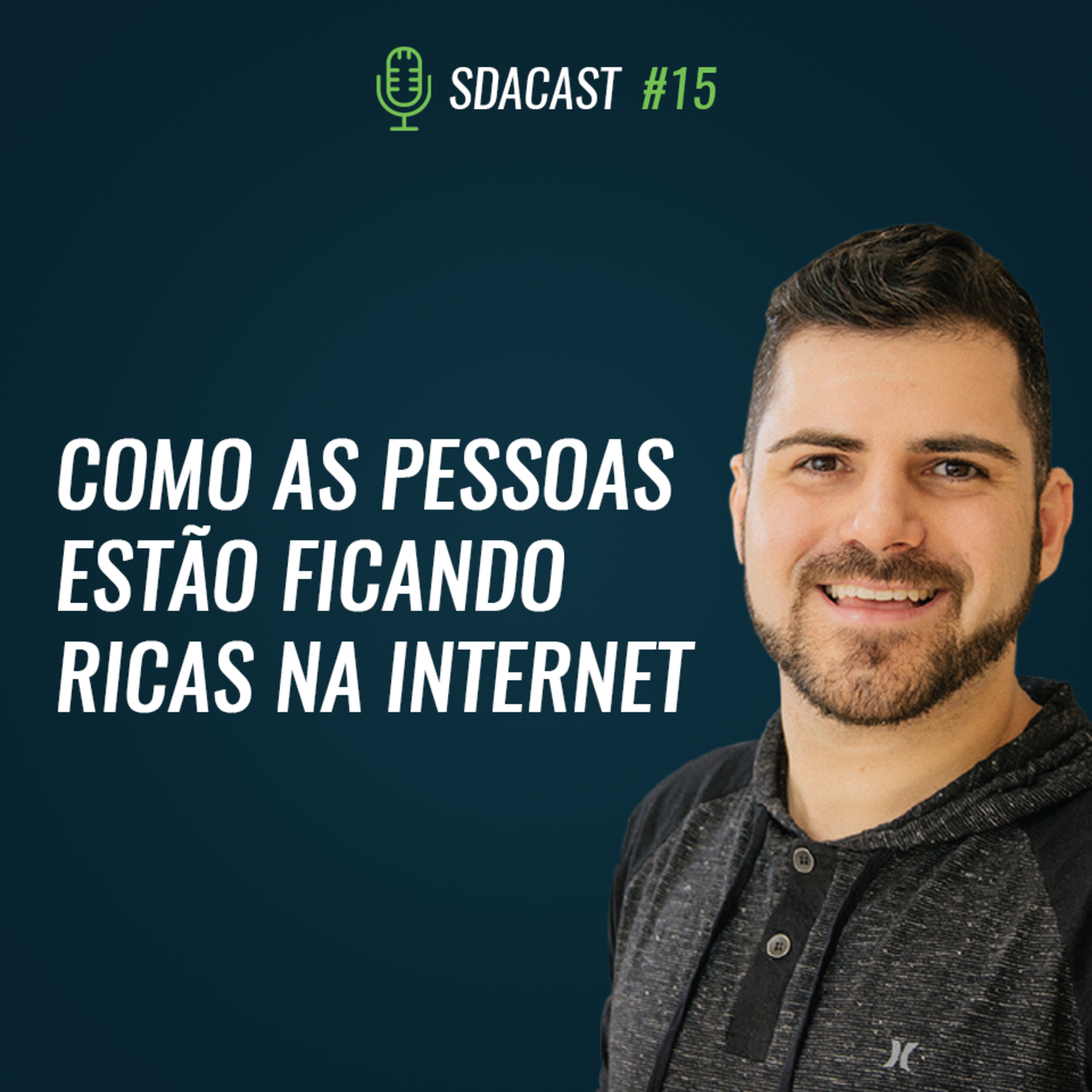 SDA CAST #15 - Como as pessoas que influenciam na internet estão ficando ricas
