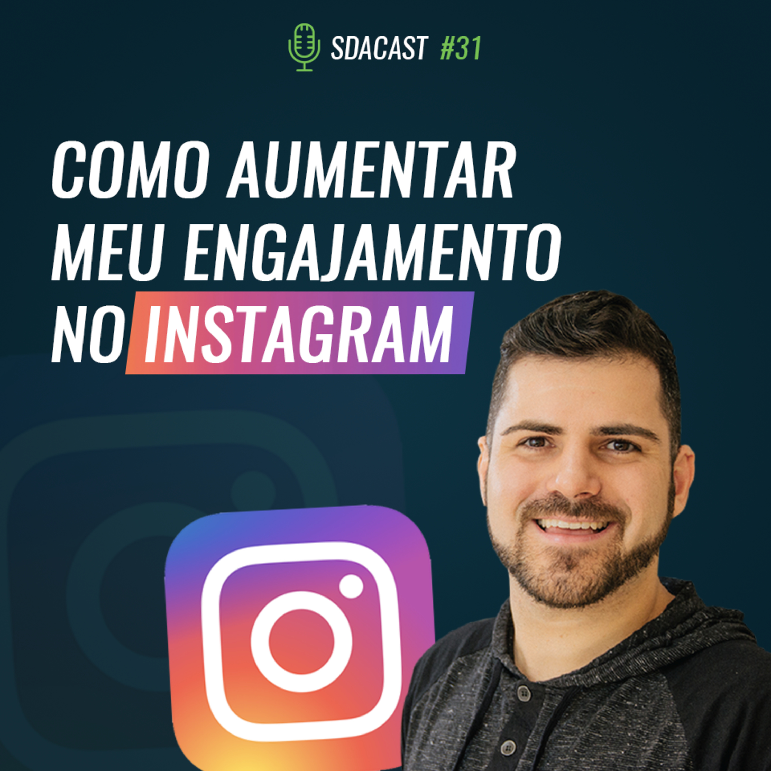 SDA Cast #31 - Como Aumentar o Meu Engajamento no Instagram