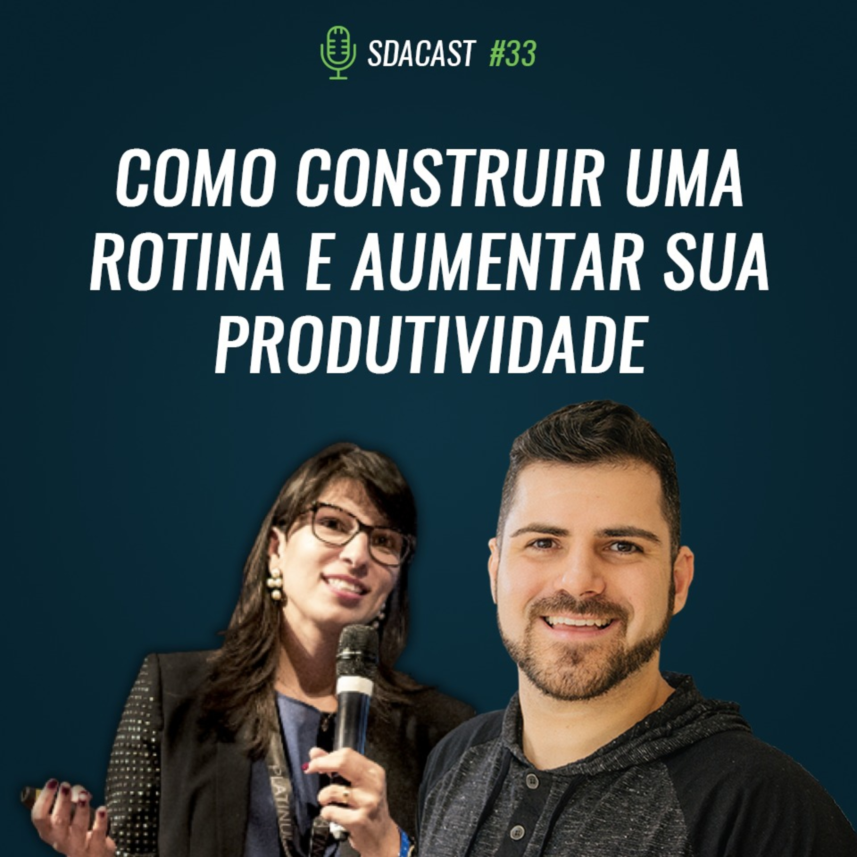 SDA Cast #33 - Como Construir uma Rotina e Aumentar Sua Produtividade