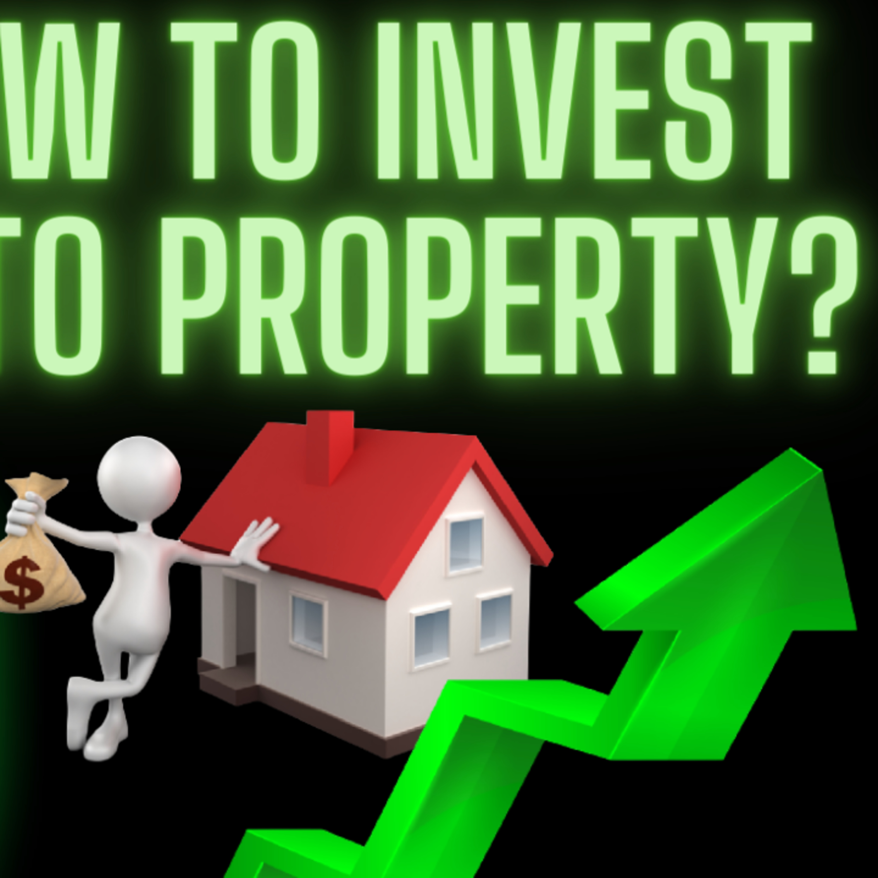 How to Invest into Property? Top 3 Investing Tips for Success