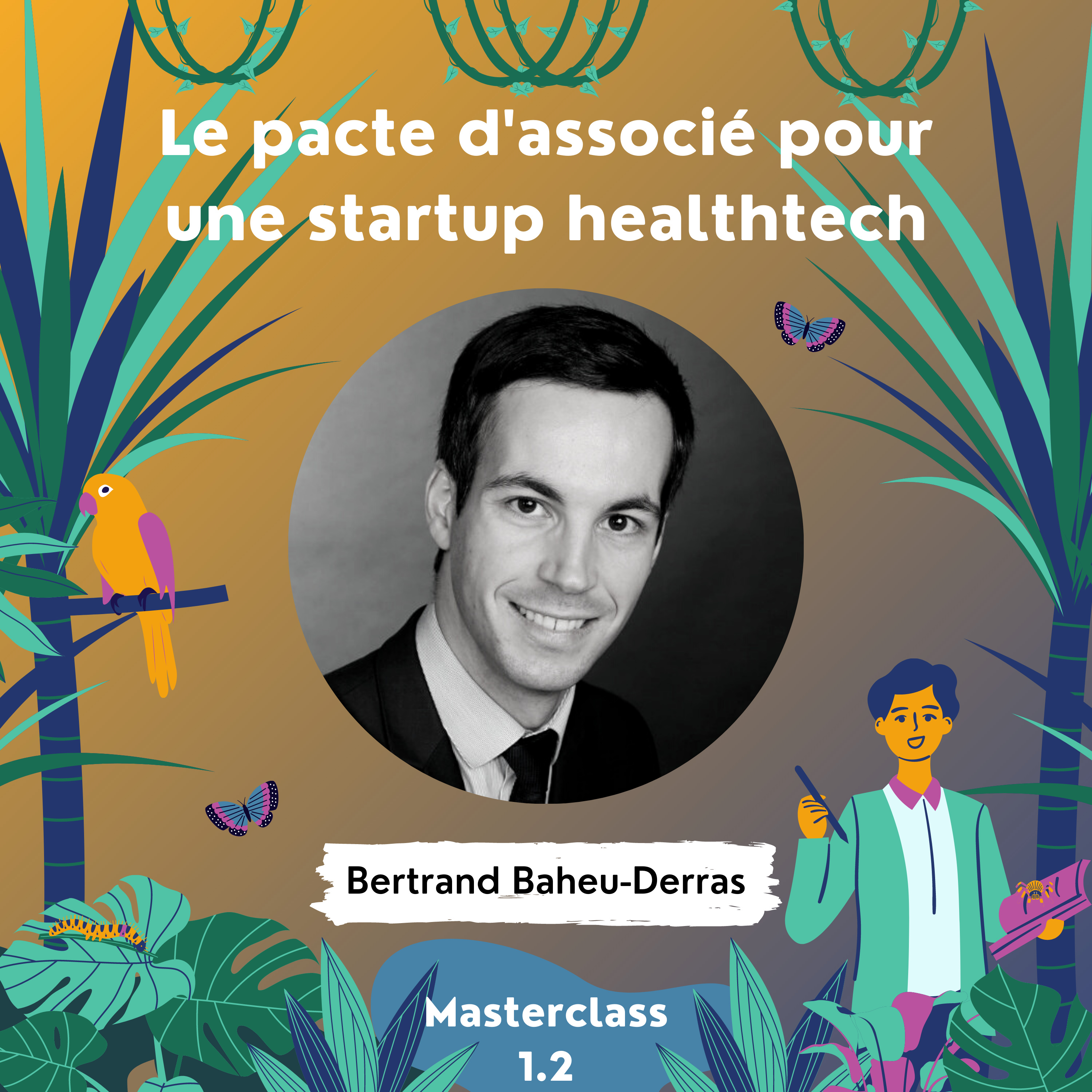 Masterclass 1 (partie 2) - Le pacte d'associé pour une startup healthtech