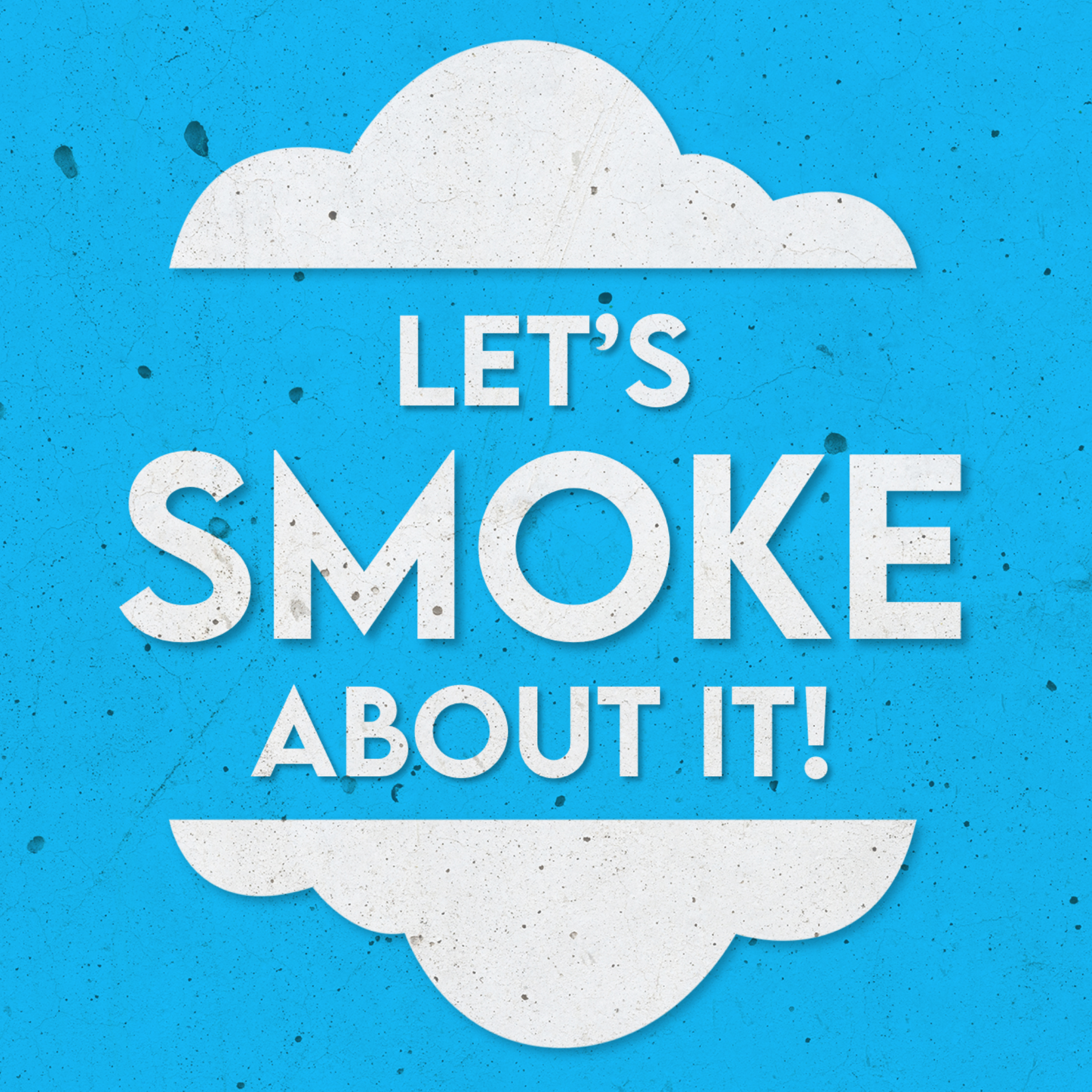 Let’s Smoke About It!