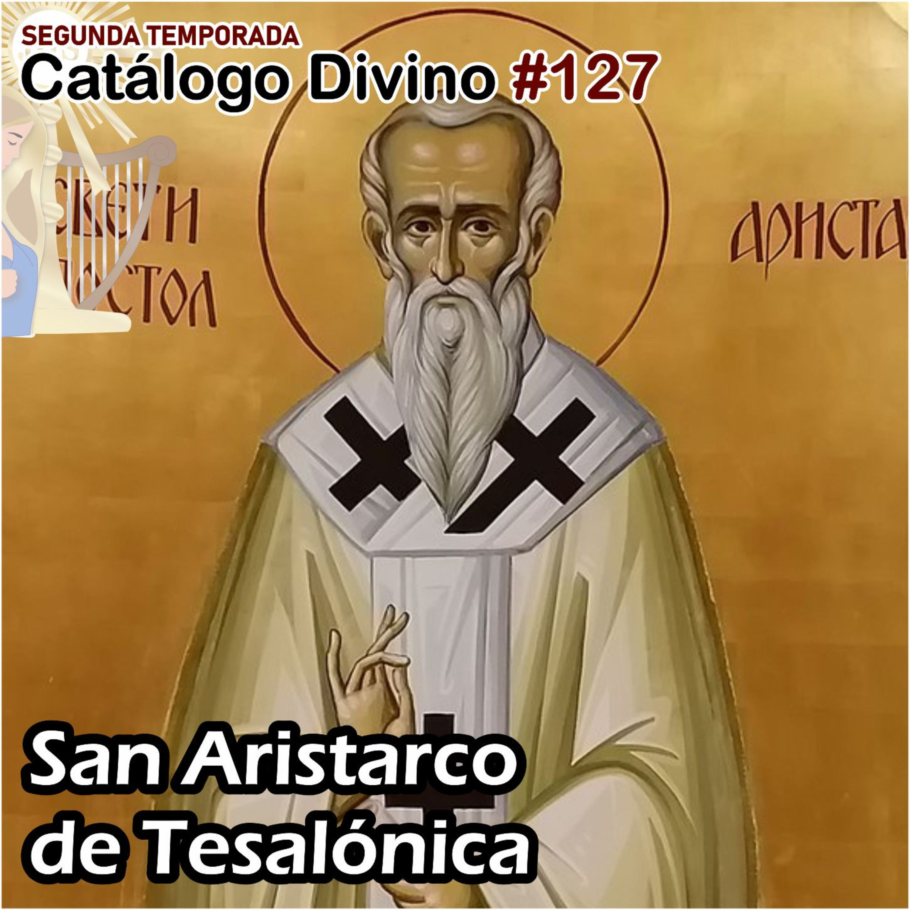127│ San Aristarco de Tesalónica - 4 de agosto - 2da temporada episode artwork