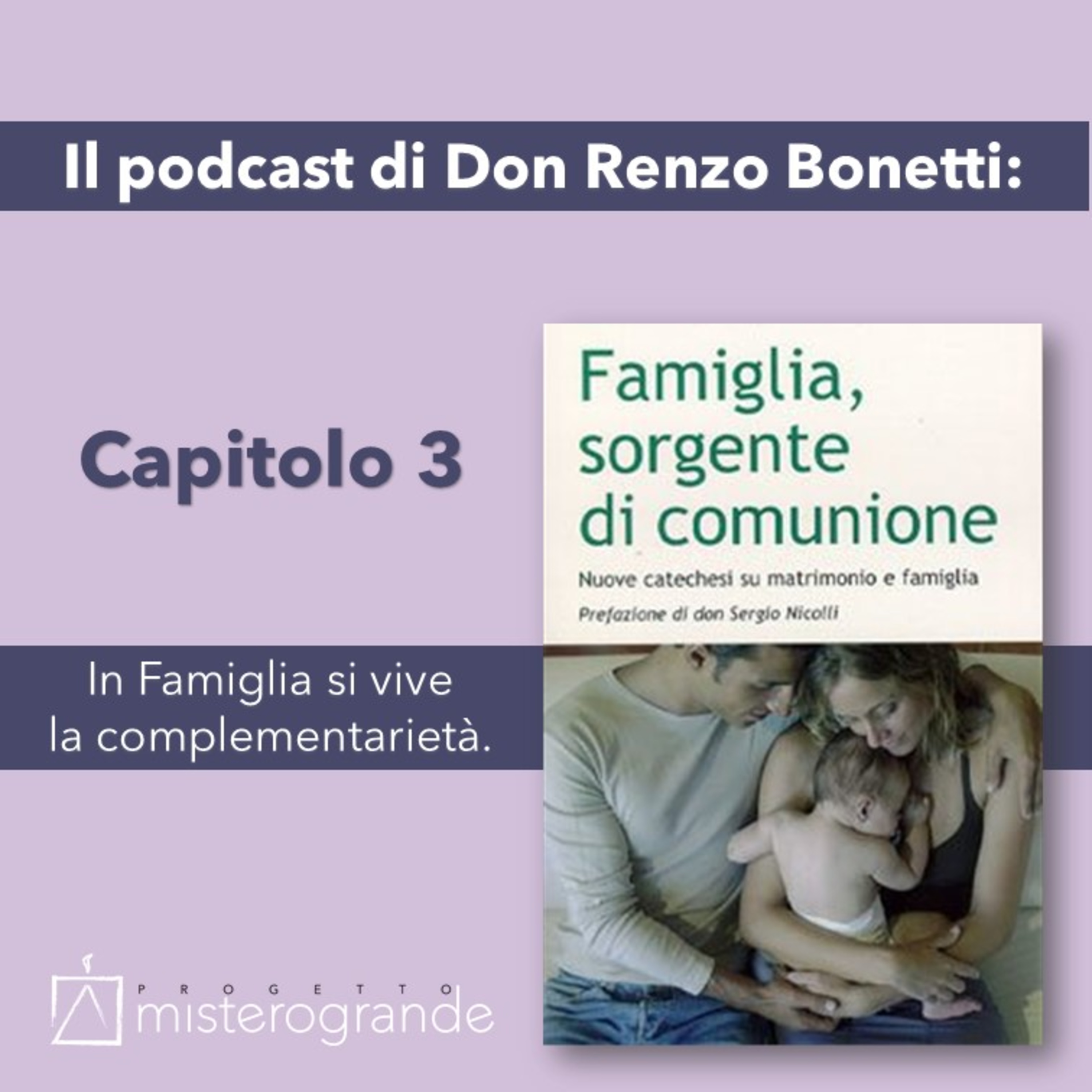 3 Capitolo. In Famiglia si vive la complementarietà. episode artwork