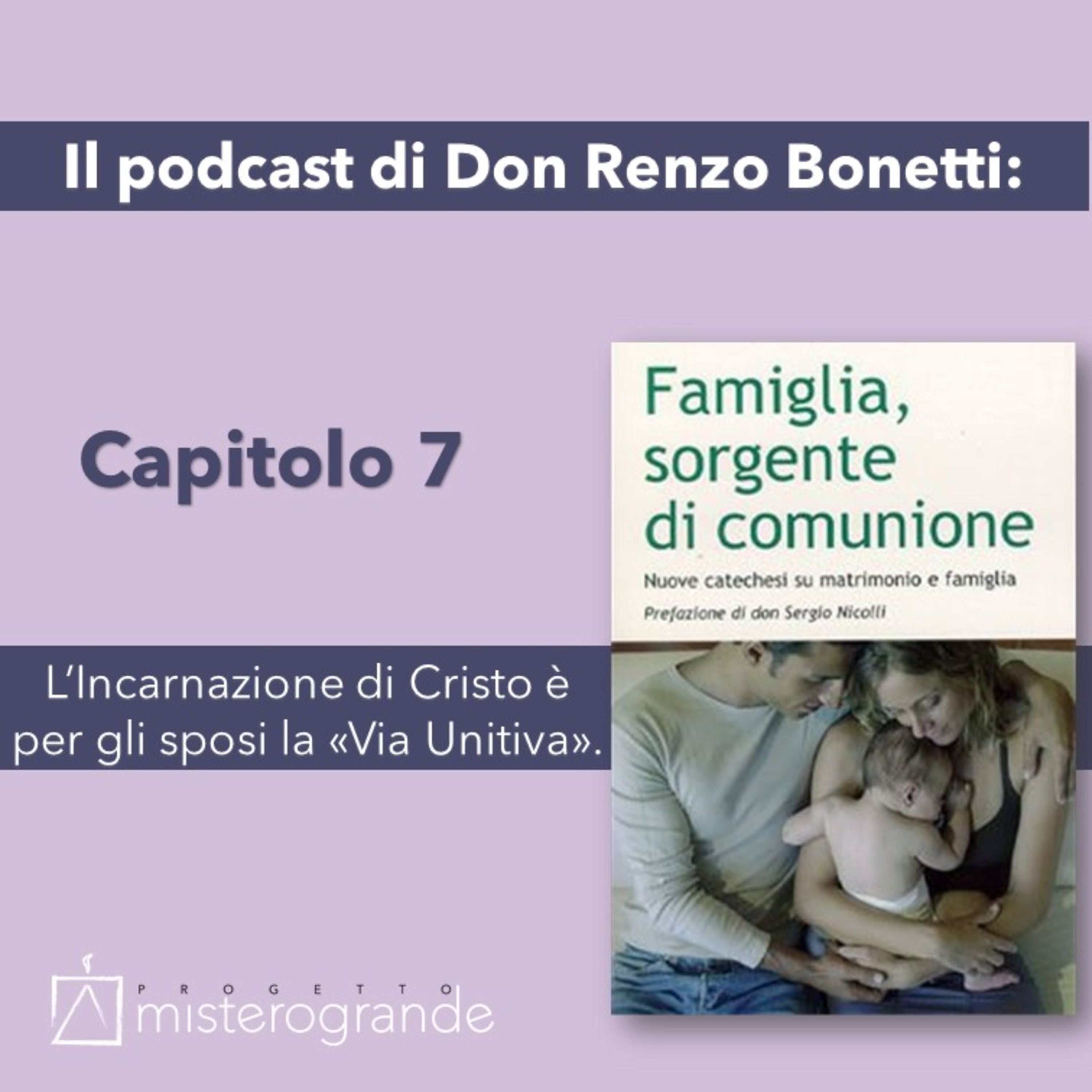 7 Capitolo. l'Incarnazione di Cristo è per gli sposi la "Via Unitiva" episode artwork