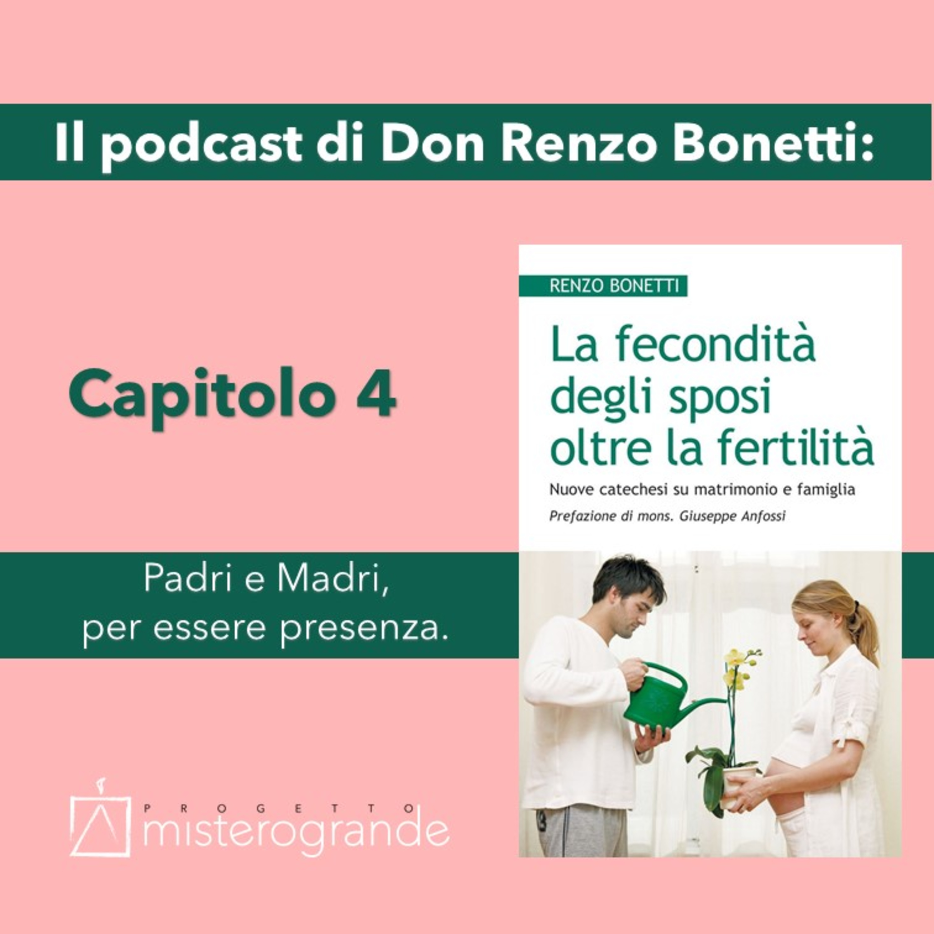 4 Capitolo. Padri e madri, per essere "presenza". episode artwork