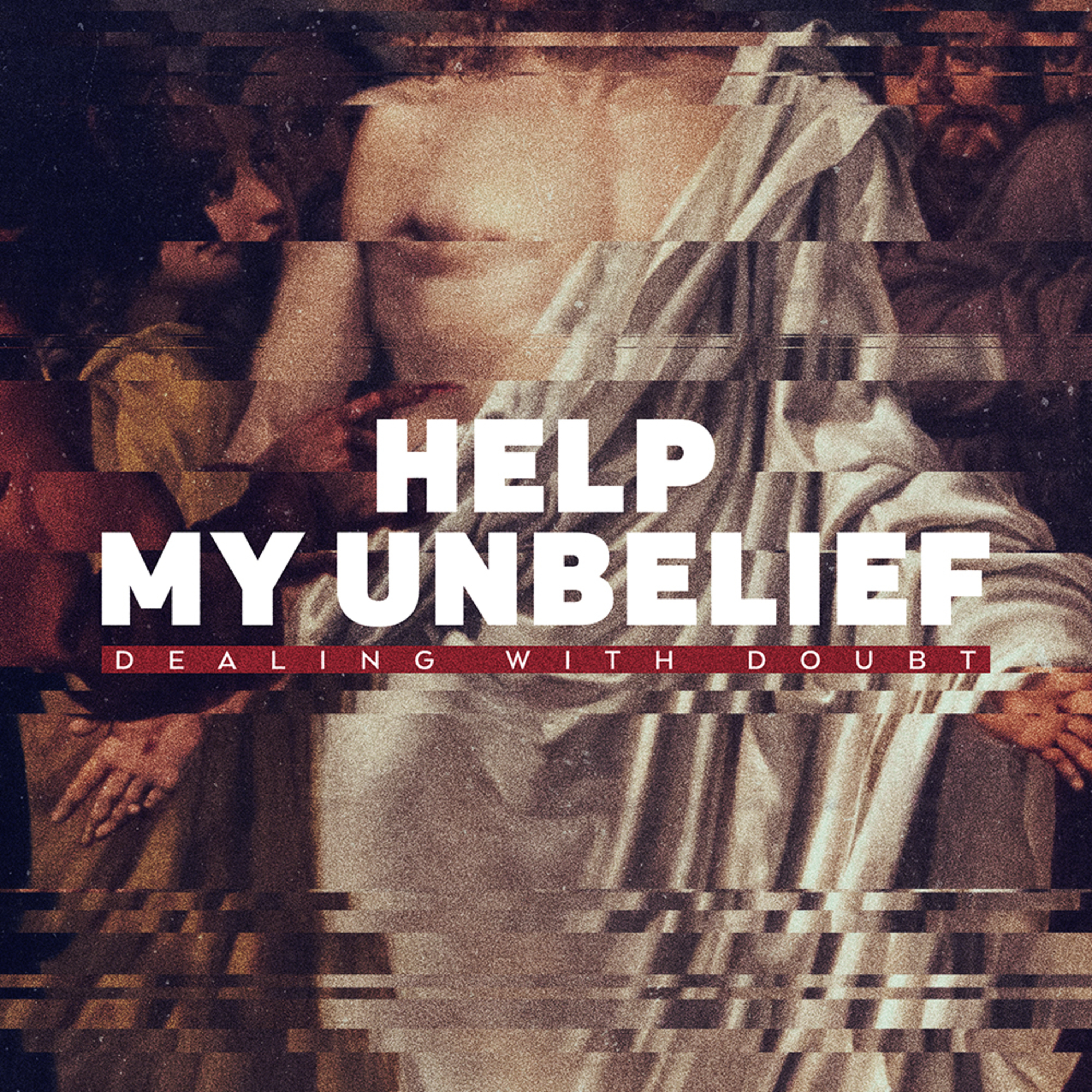 Help My Unbelief - Dealing With Doubt | Drippings Springs Message - Week 4 episode artwork