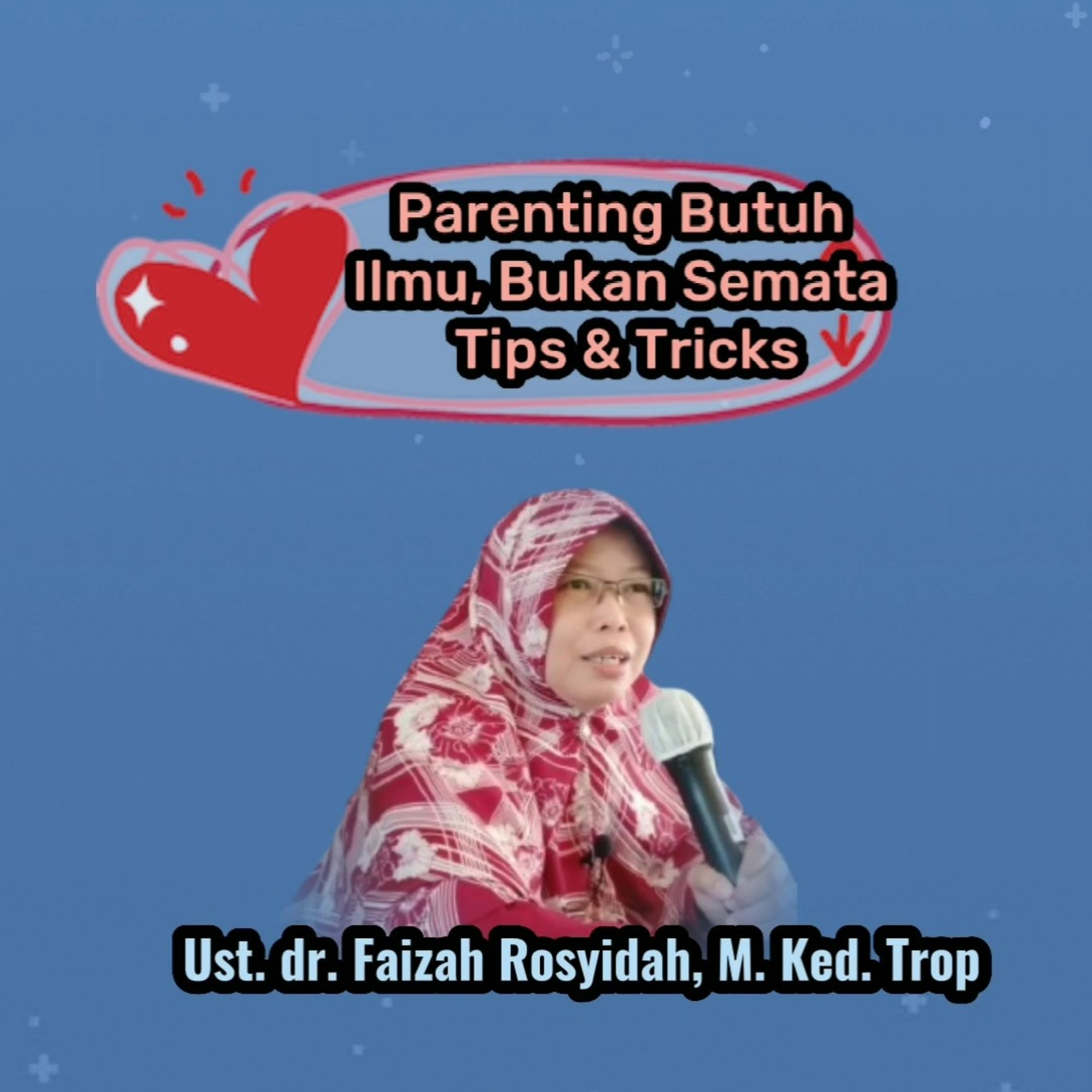 Parenting Itu Butuh Ilmu, Bukan Sekedar Tips and Tricks episode artwork