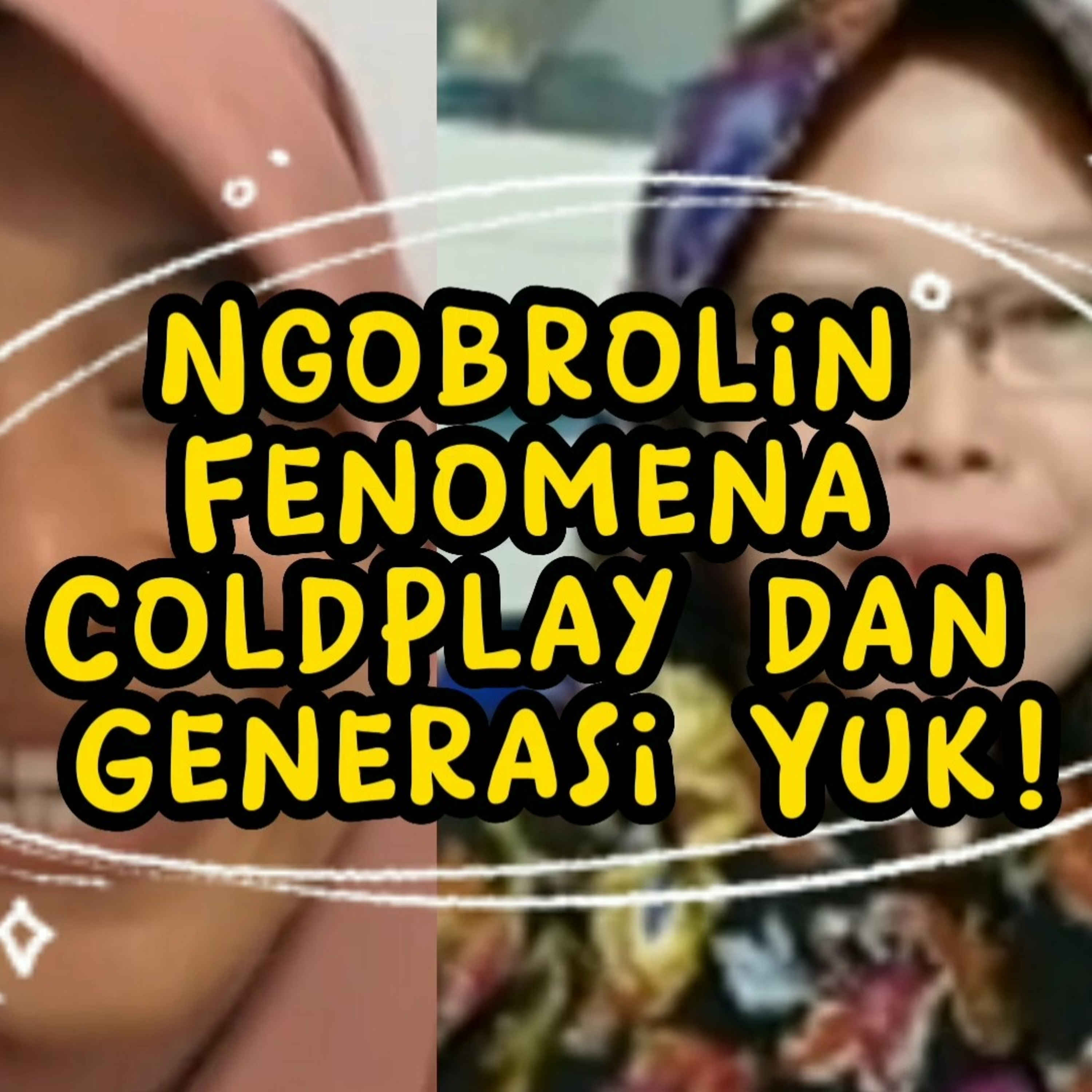 Ngobrolin Fenomena Coldplay dan Generasi Yuk! episode artwork