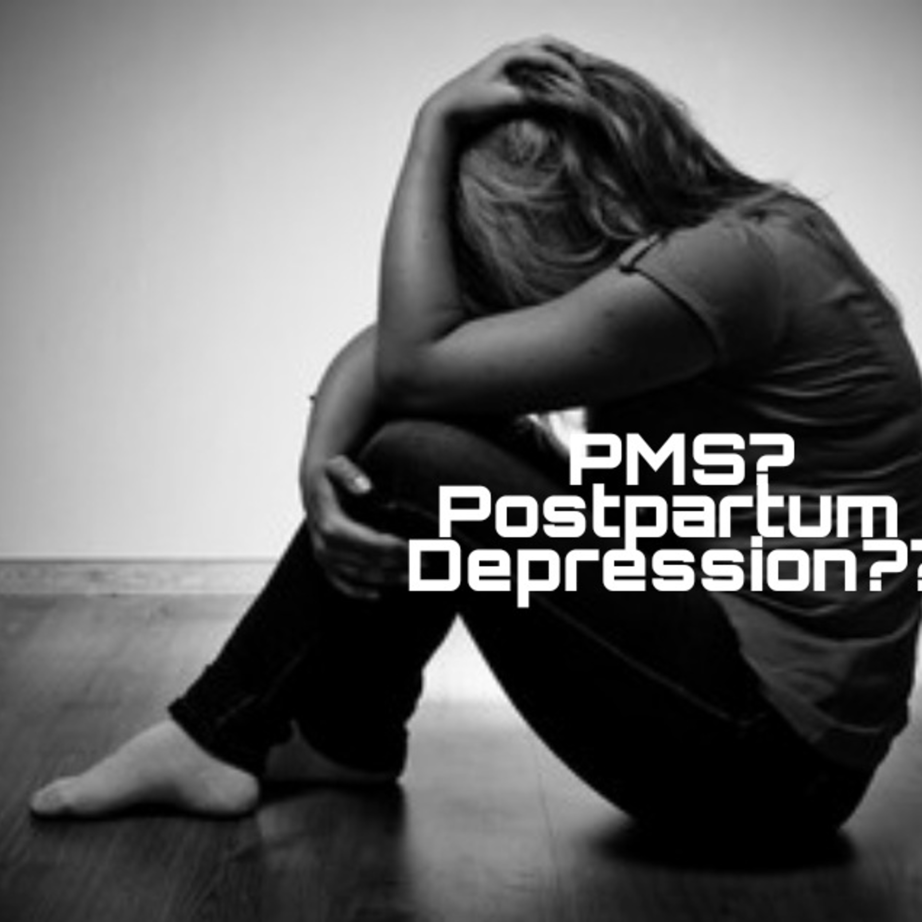 Have u ever gone through PMS??? Postpartum depression??? My experience.. episode artwork