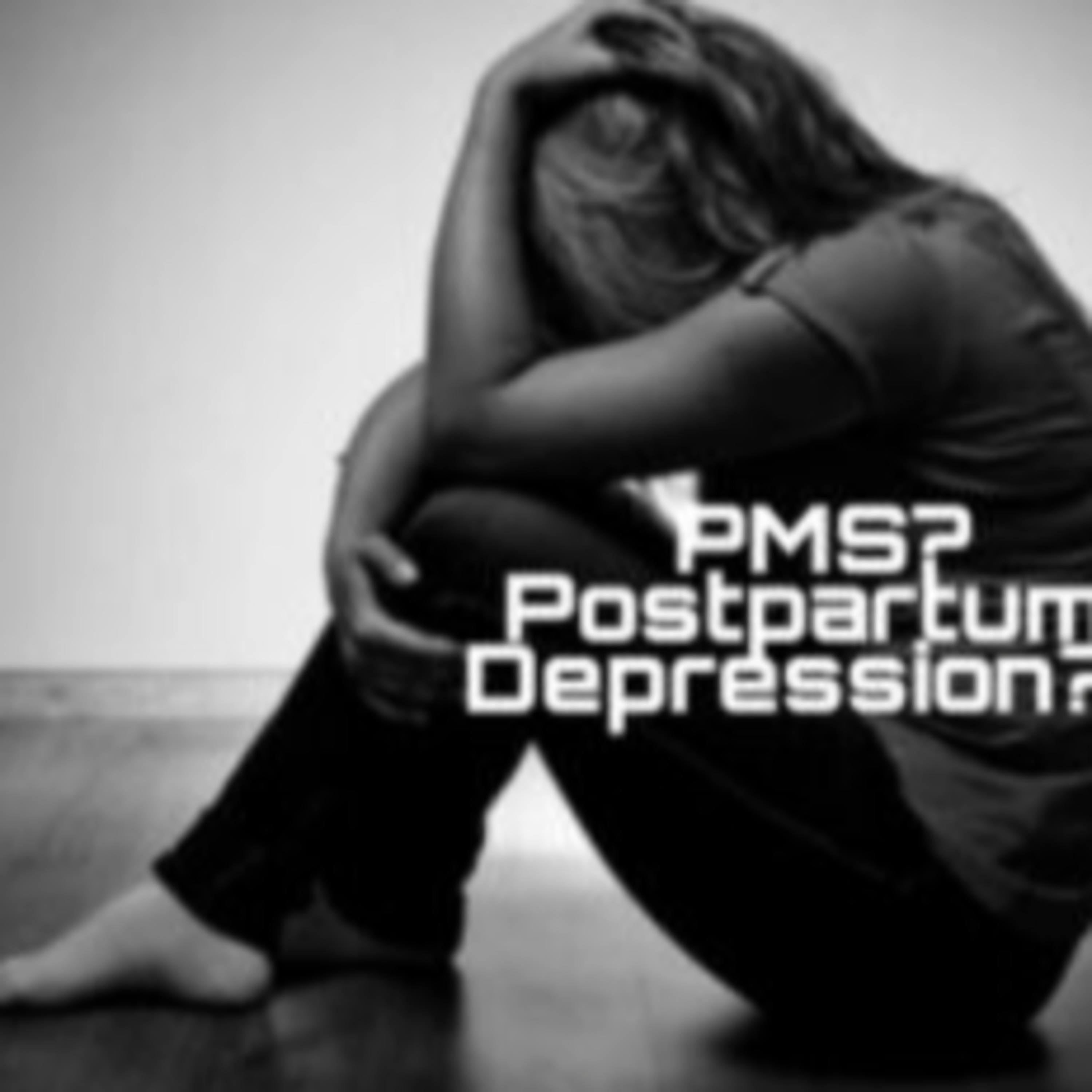 PMS, Postpartum depression.. Episode#3 episode artwork