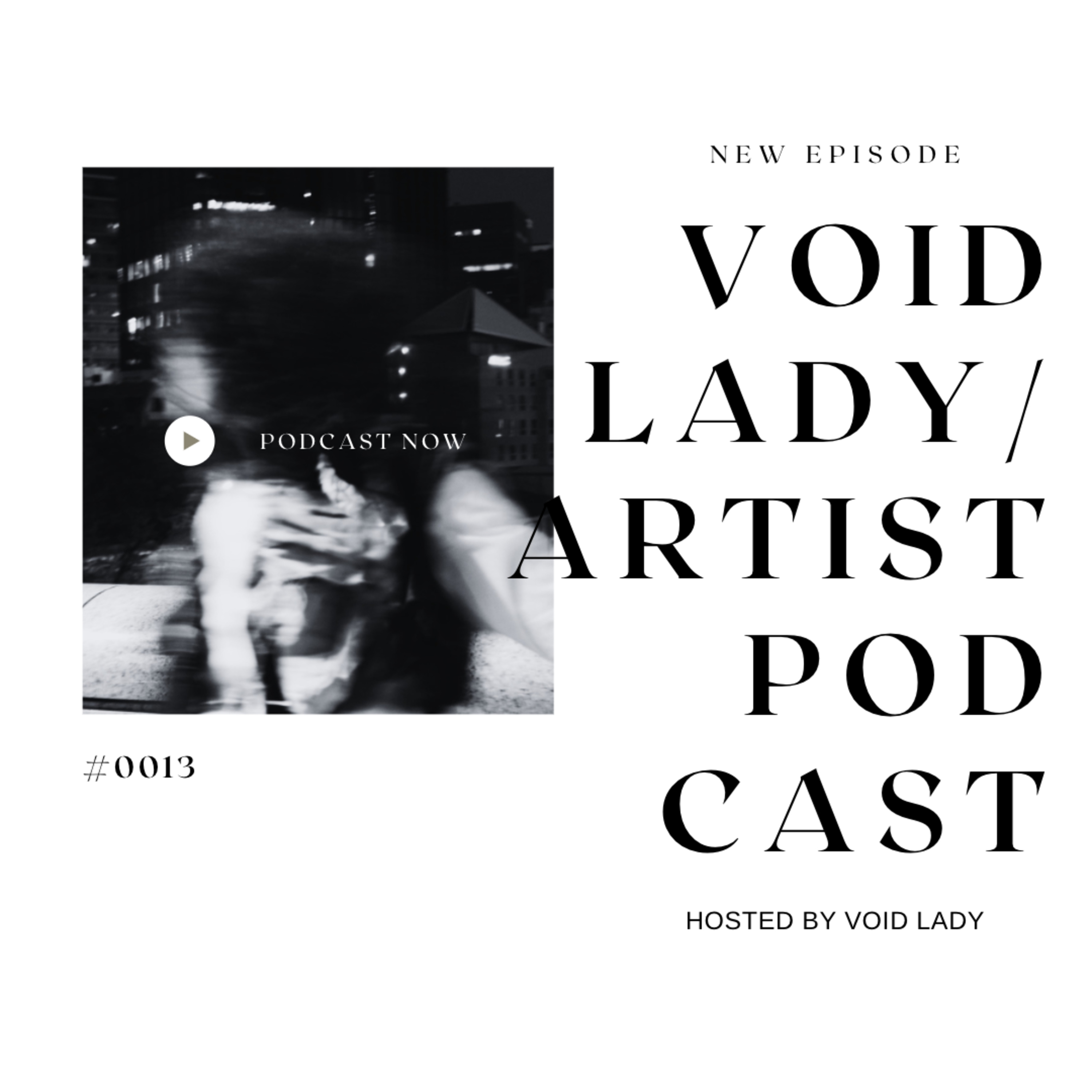 void lady/artist podcast