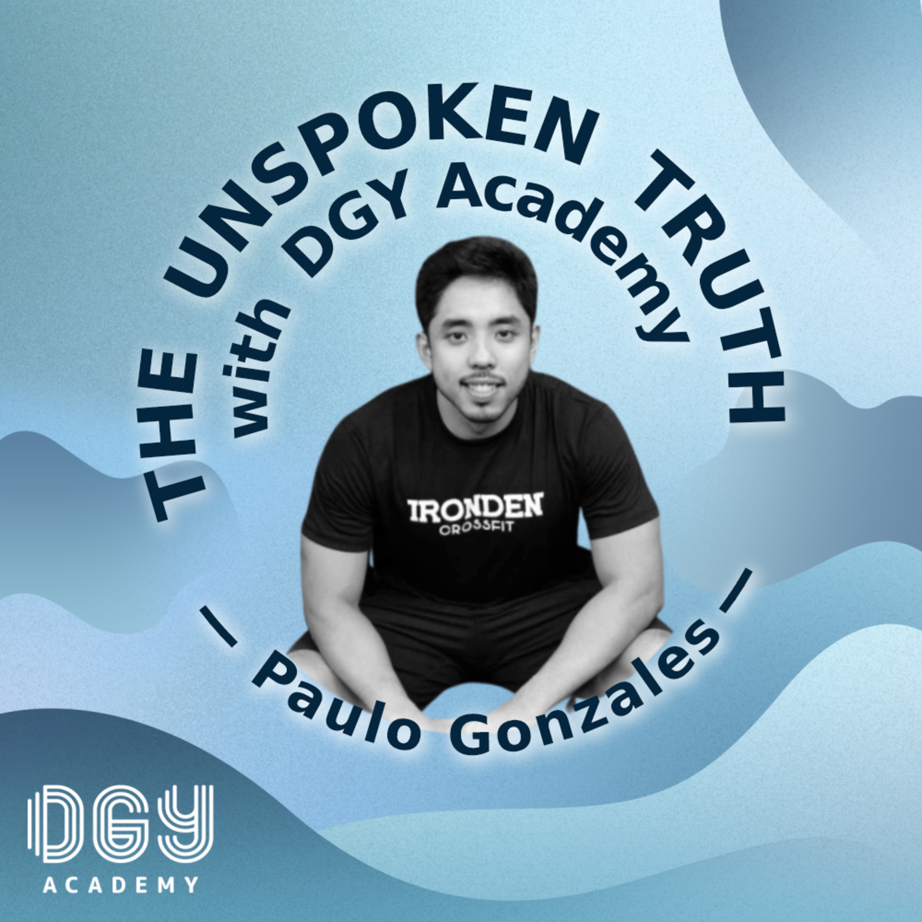 The Unspoken Truth with DGY Academy