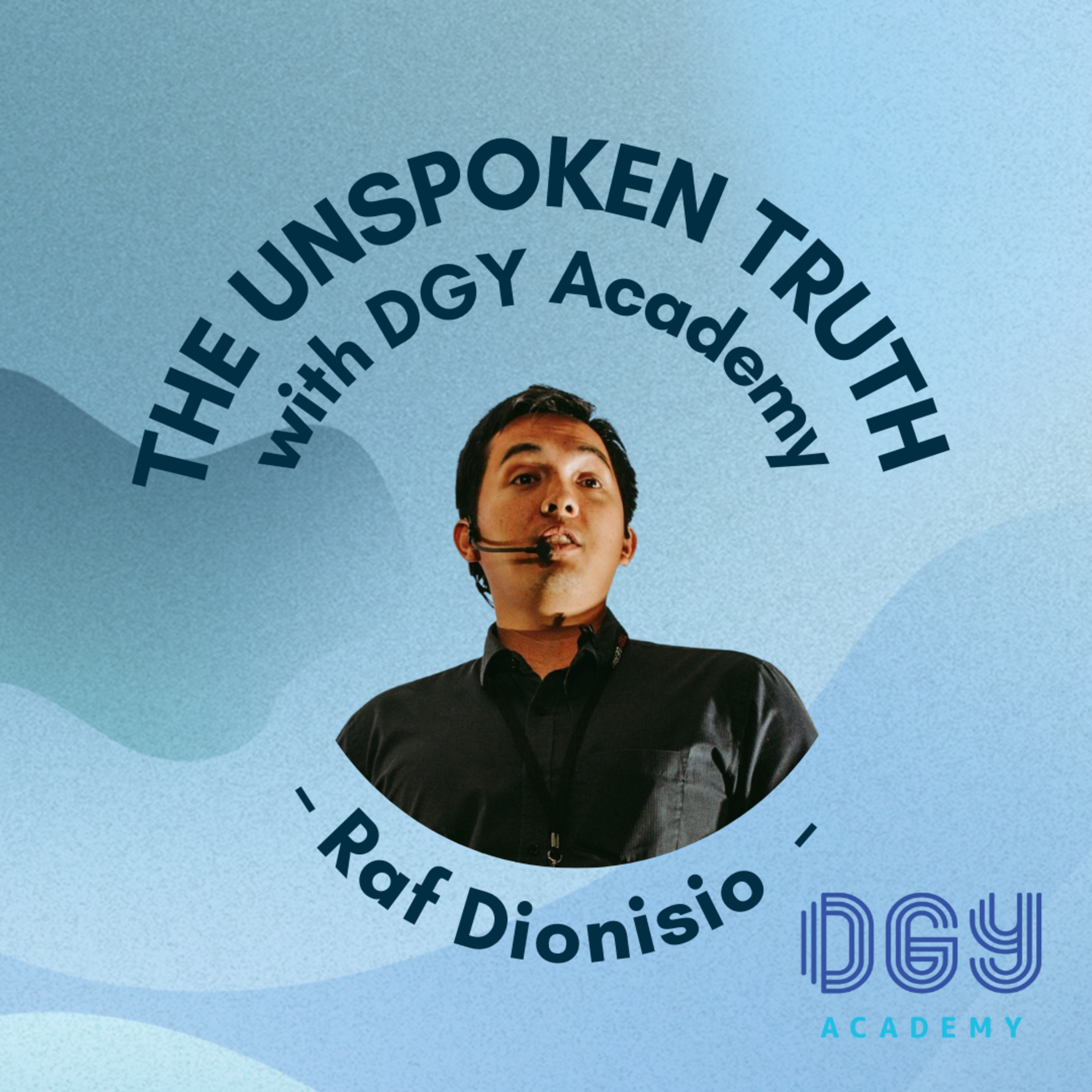 The Unspoken Truth with DGY Academy