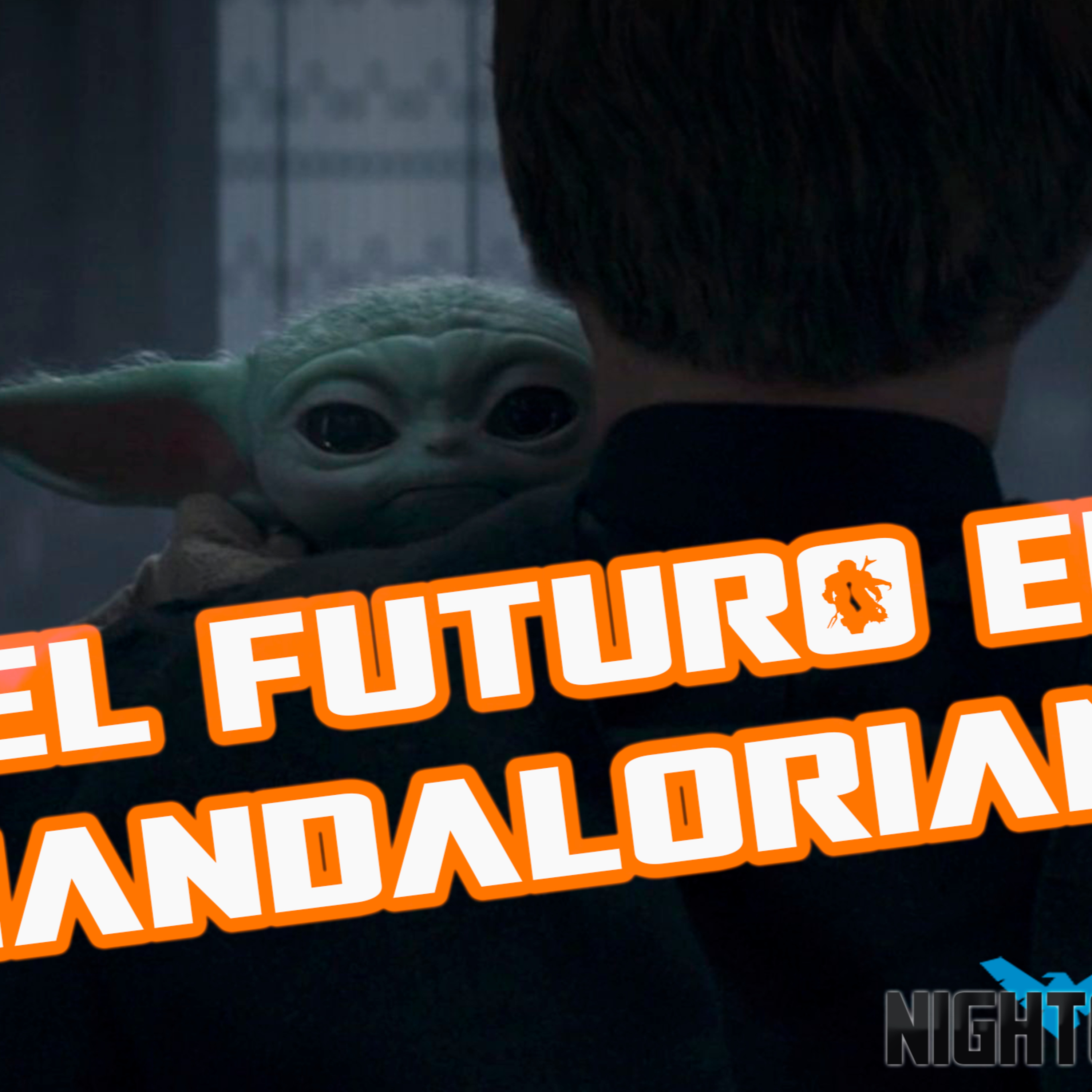 THE MANDALORIAN EL SALVADOR DE STAR WARS (Nightcast #2 ft Comics Extreme, Margarita la Padawan) episode artwork
