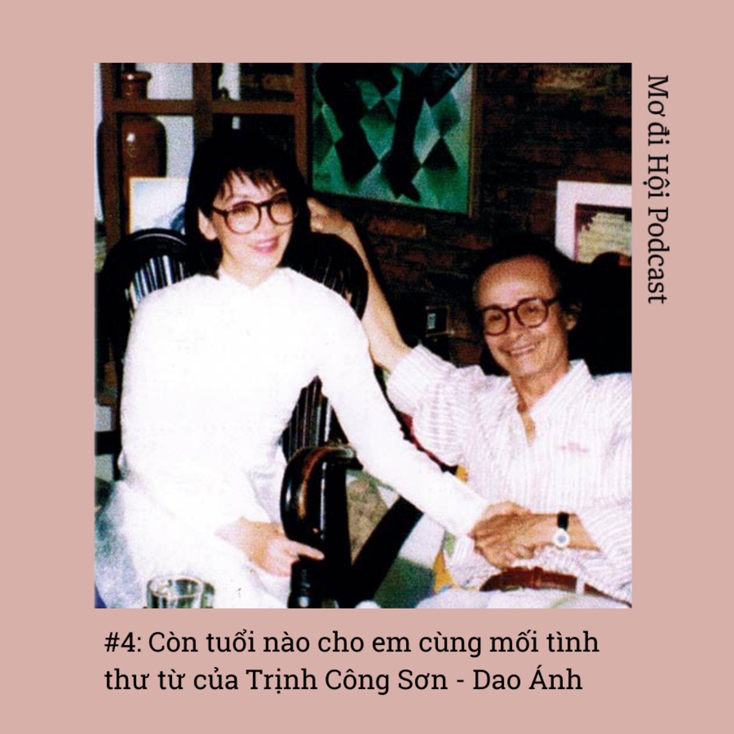 #4.Còn tuổi nào cho em cùng mối tình thư từ của Trịnh Công Sơn - Dao Ánh