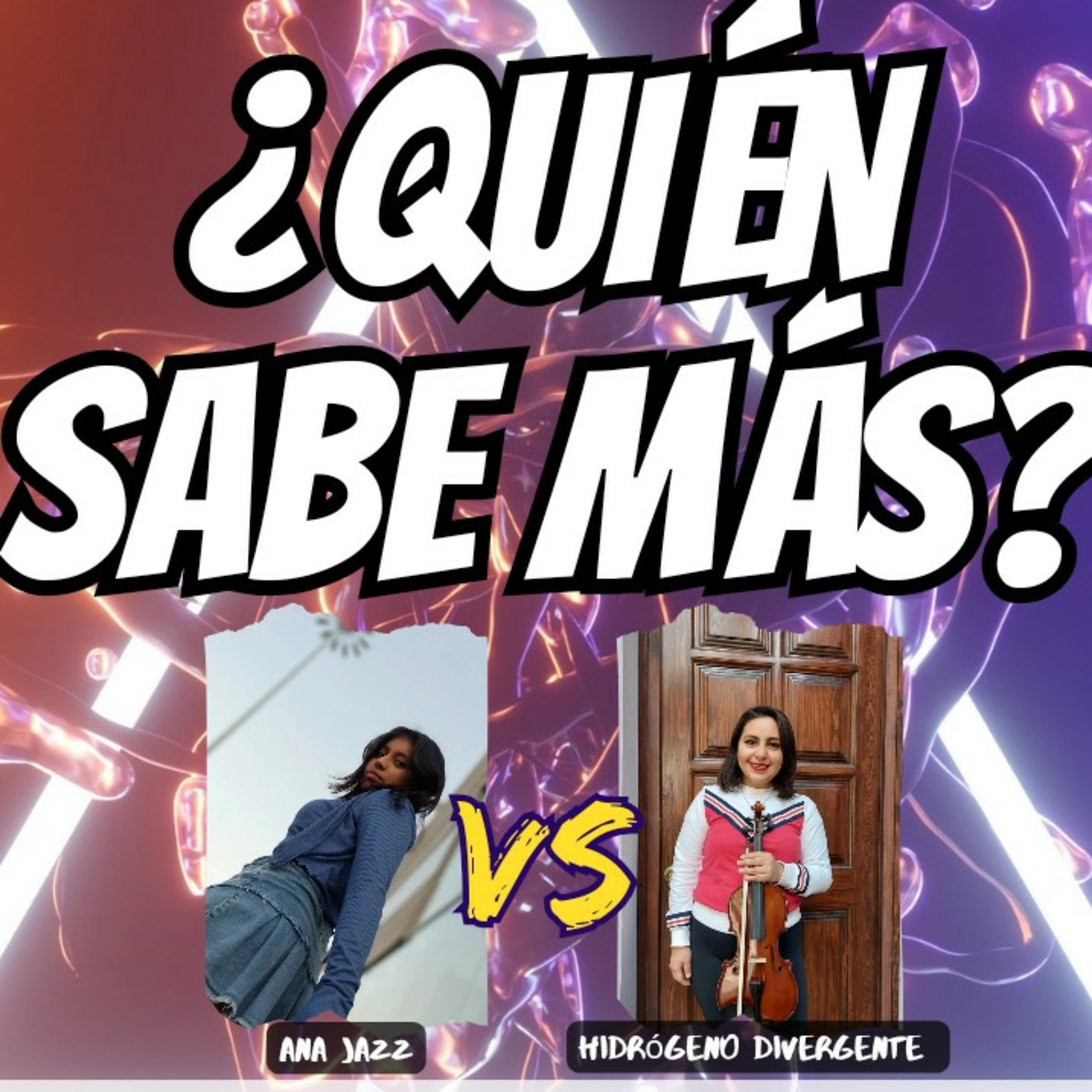 ¿Quien sabe más? Ep. #3 Ana Jazz vs Hidrogeno Divergente episode artwork
