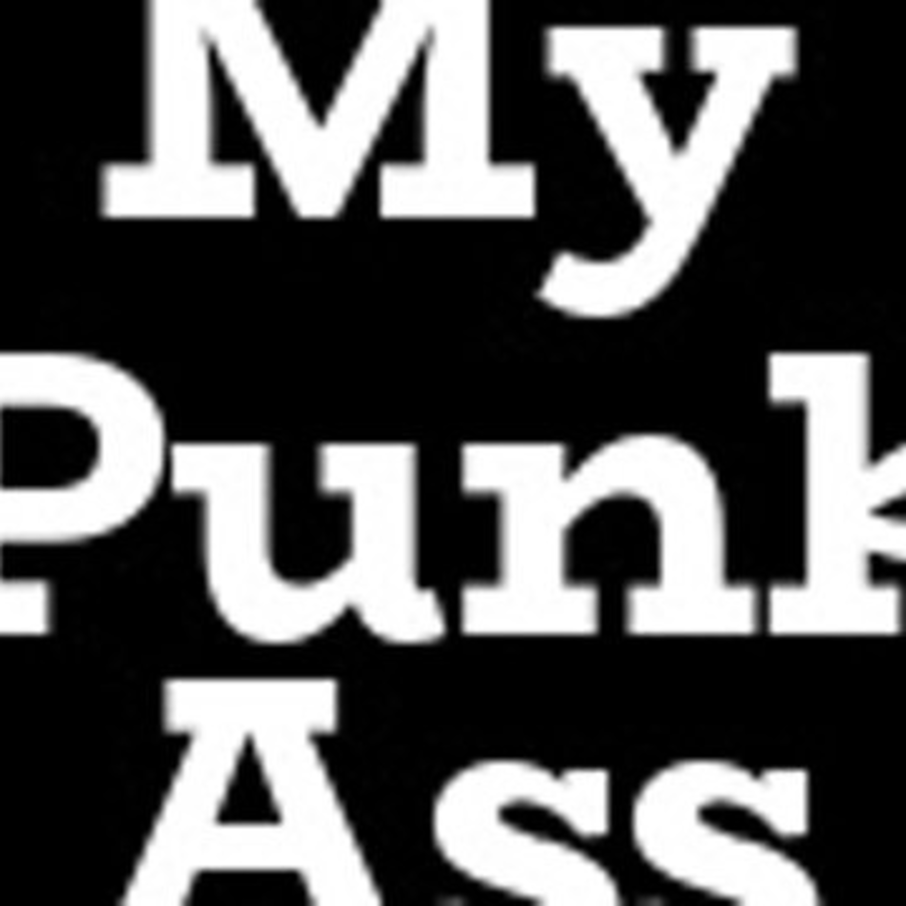 My Punk Ass Podcast