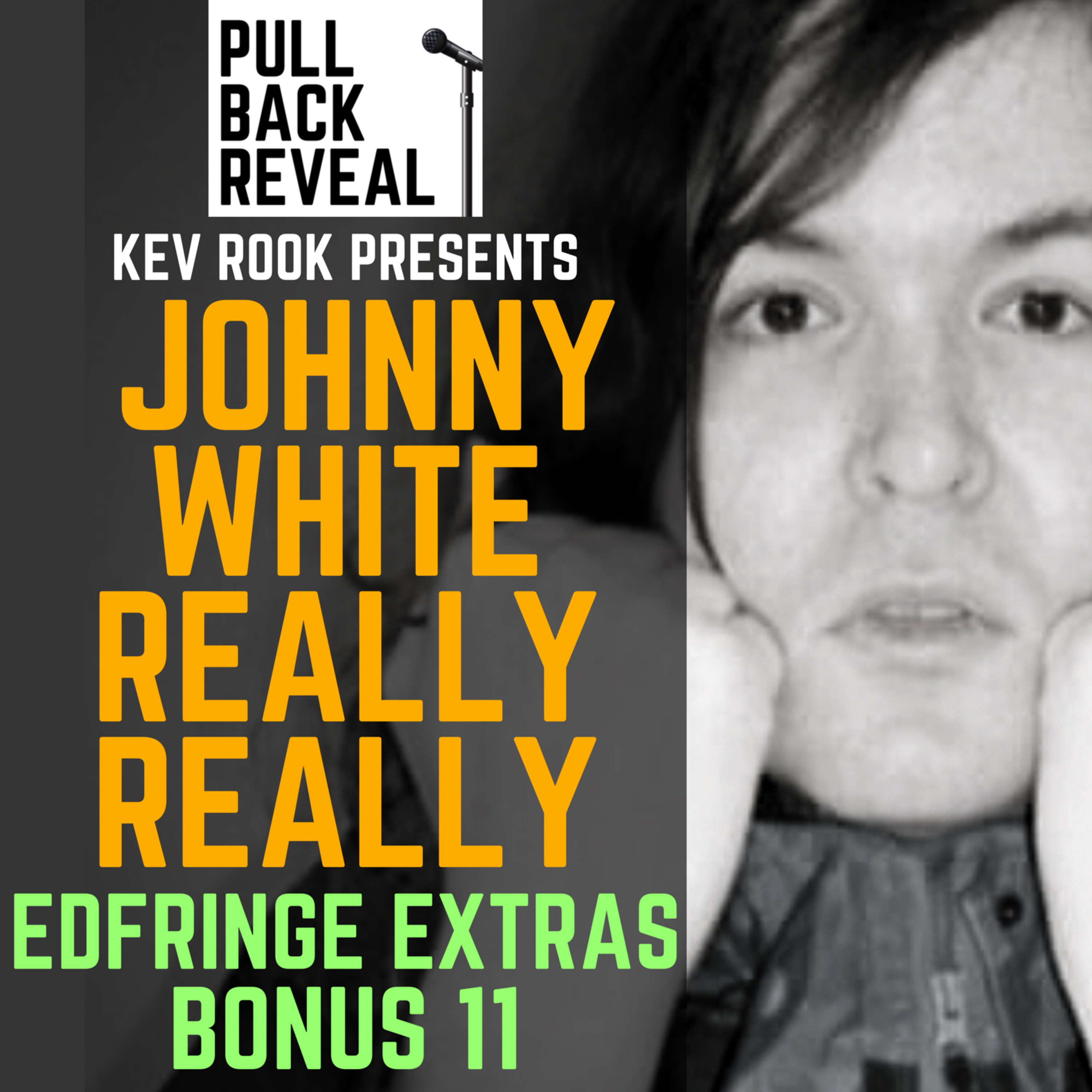 EDFRINGE EXTRAS: BONUS 11. JOHNNY WHITE REALLY REALLY  episode artwork