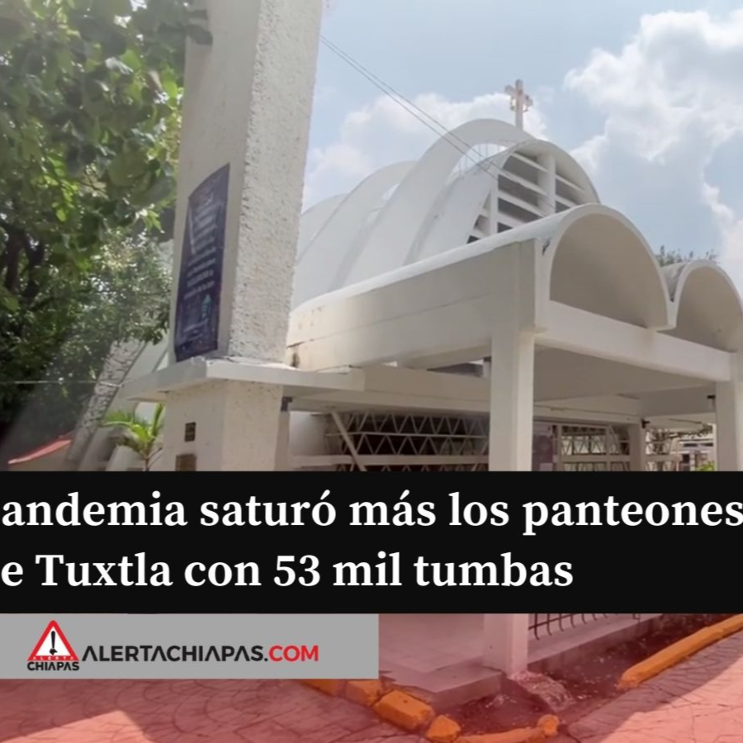 Pandemia saturó más los panteones de Tuxtla con 53 mil tumbas.