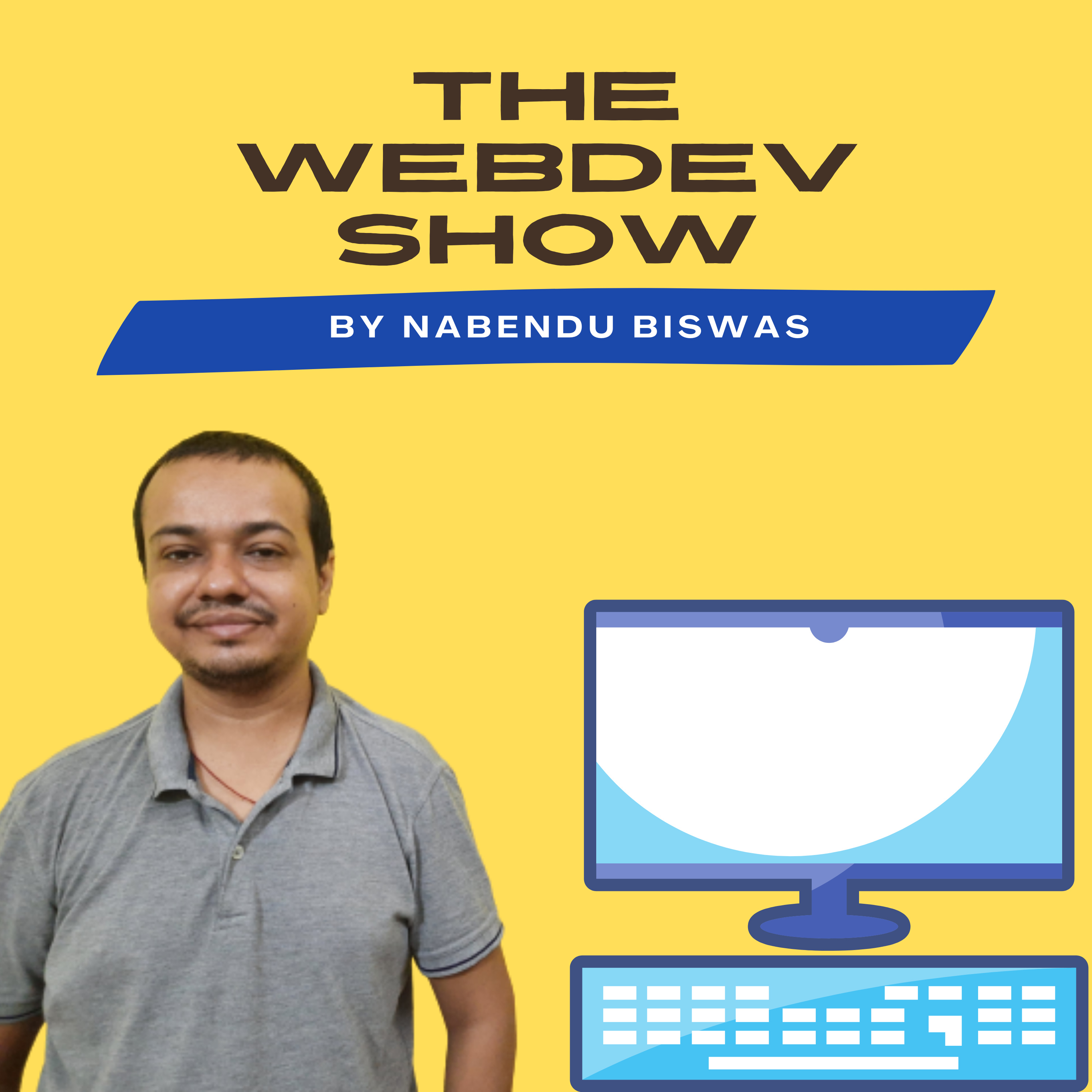 The Web-Dev Show - By Nabendu Biswas