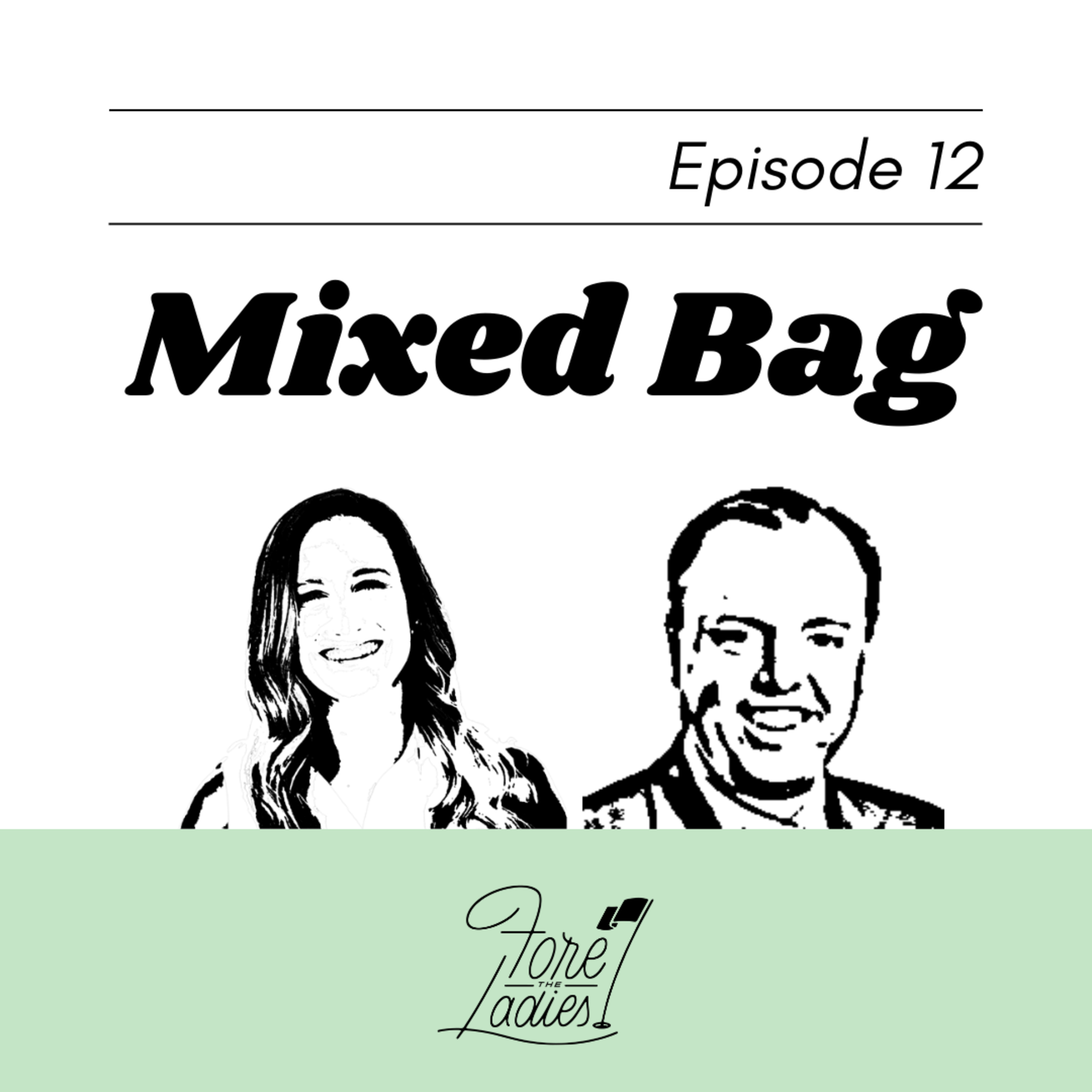 Mixed Bag, Ep. 12: U.S. Women's Open Recap, Pinehurst shenanigans and looking ahead episode artwork