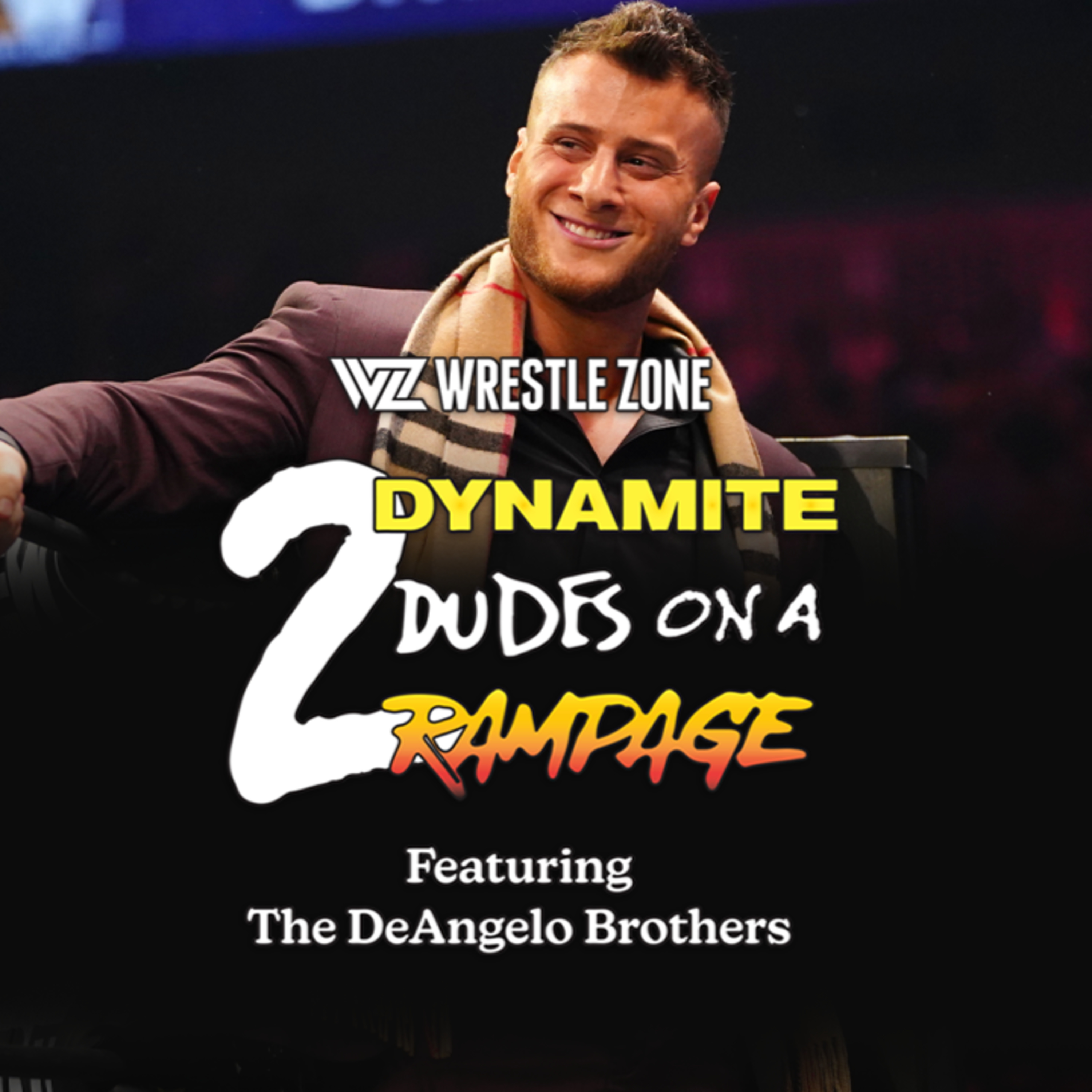 2 Dynamite Dudes On A Rampage: An AEW Podcast Featuring The DeAngelo Brothers