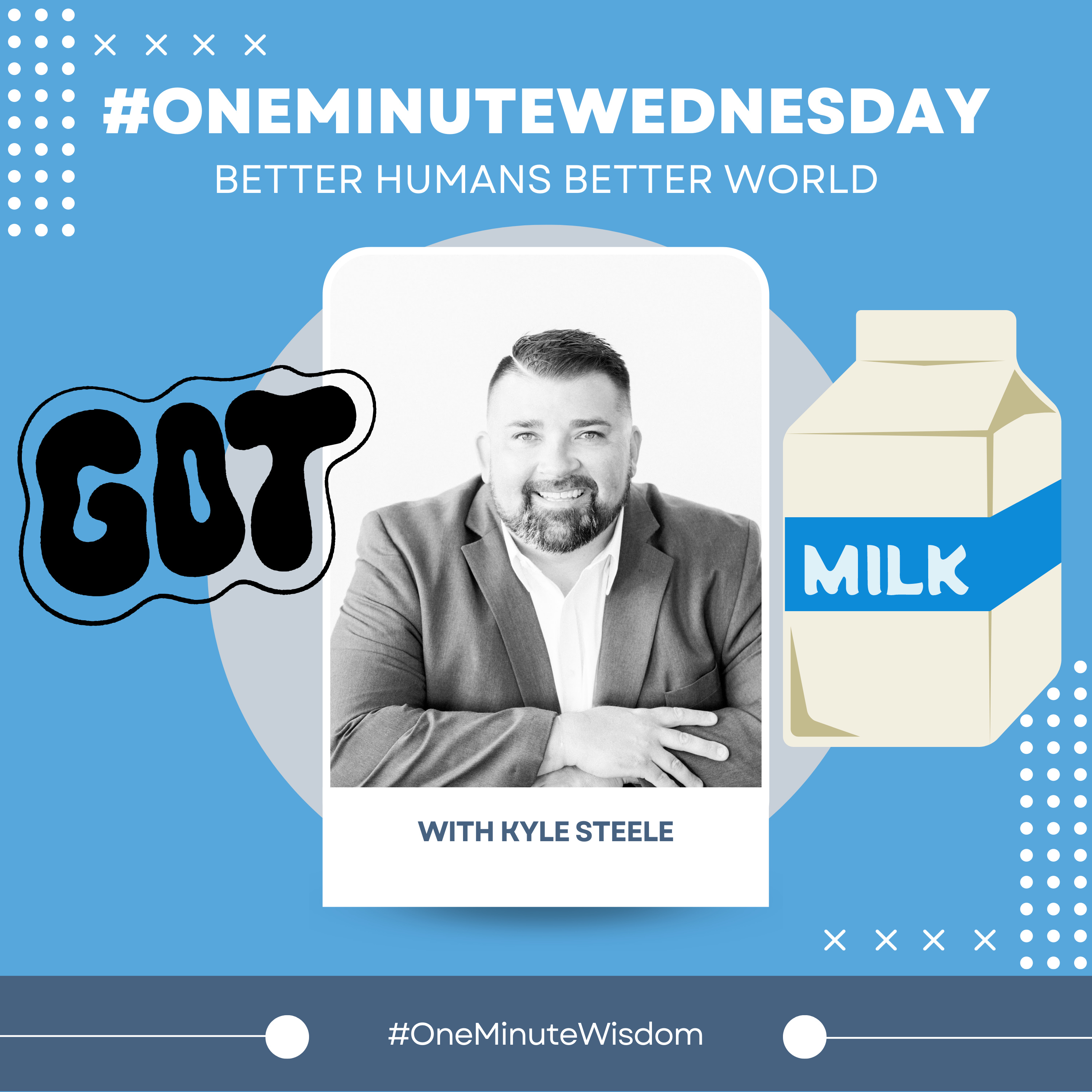 One Minute Wisdom - From Kyle Steele
