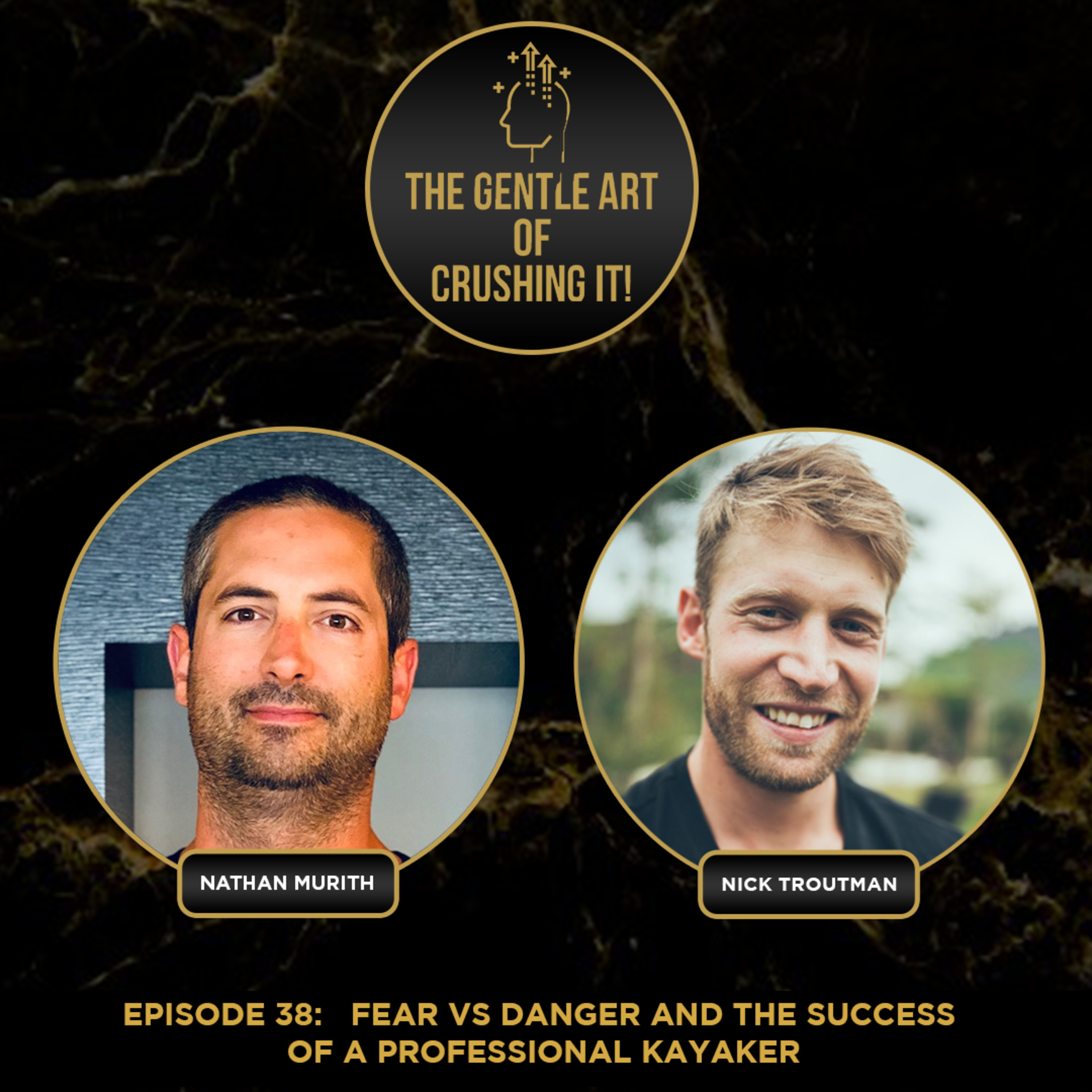 Nick Troutman - Fear vs Danger and the Success of a Professional Kayaker