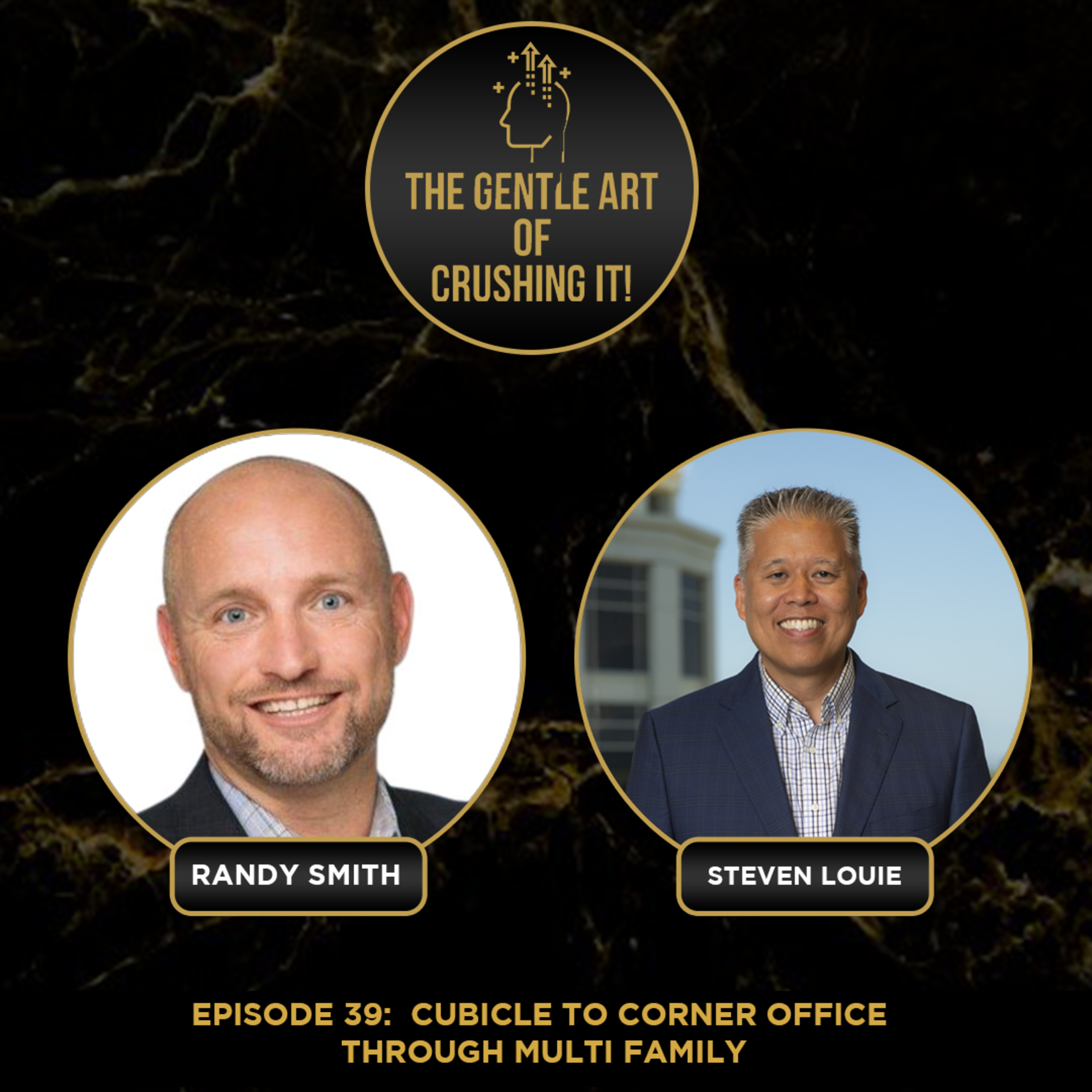 Steven Louie - Cubicle to Corner Office Through Multi Family