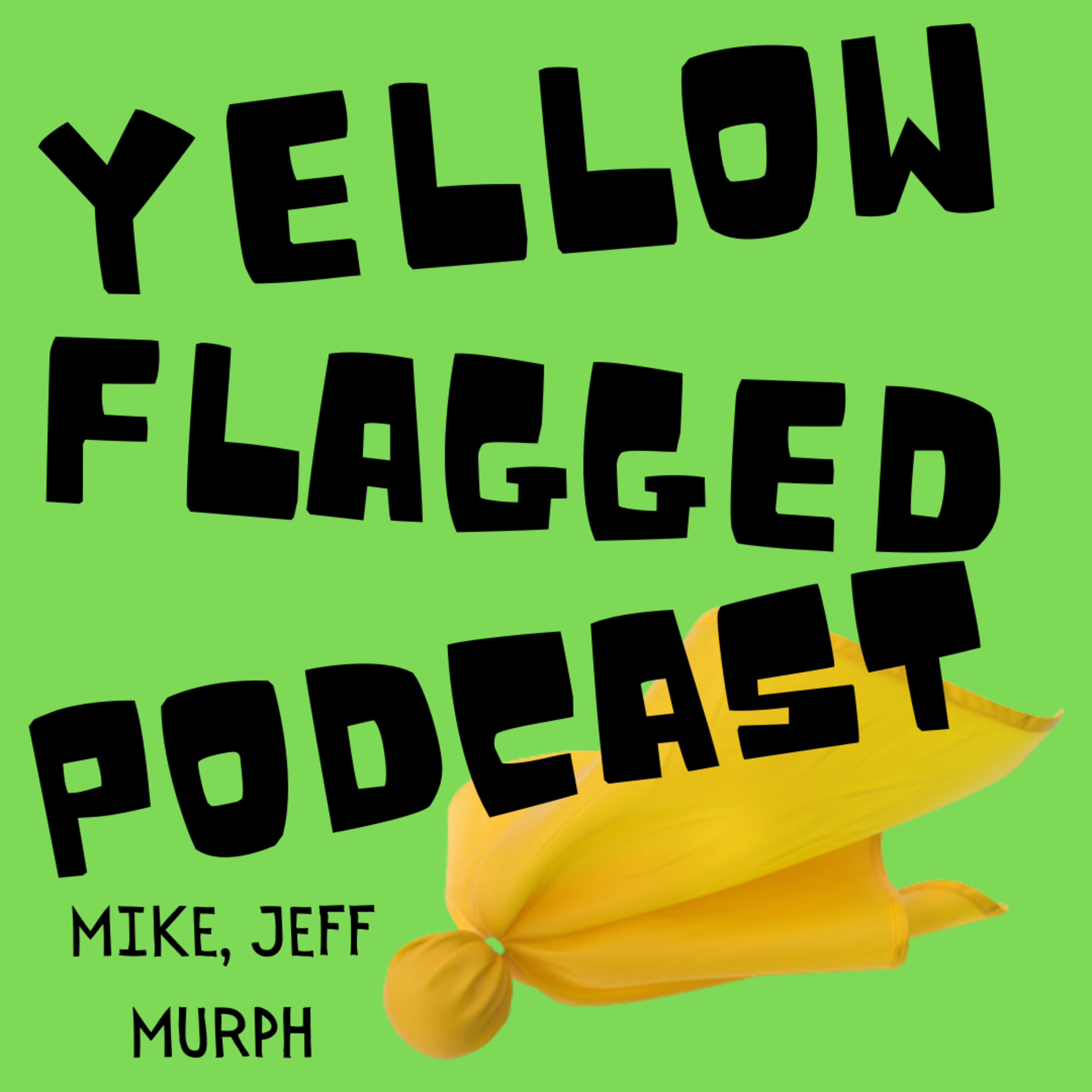 Yellow Flagged Podcast