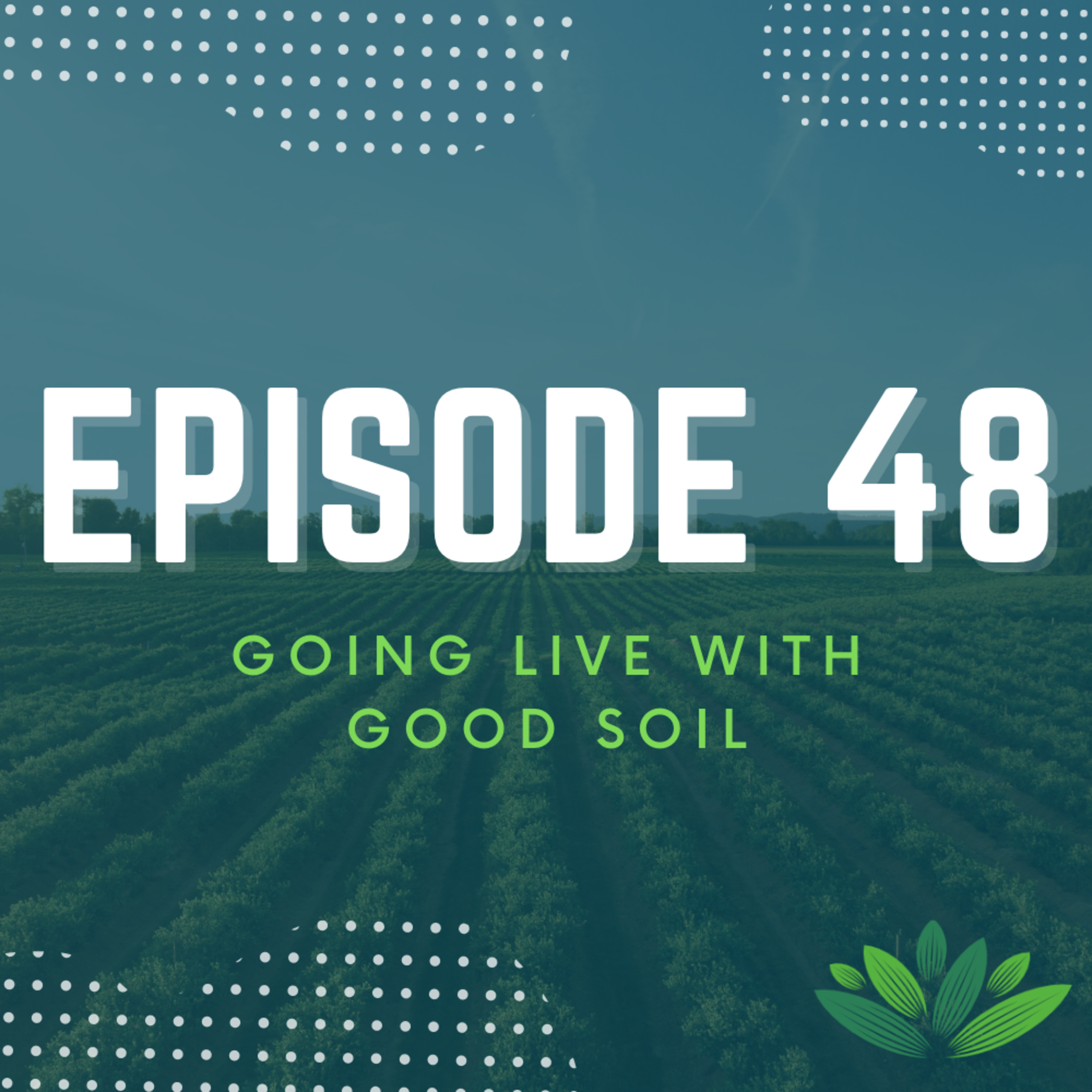Going Live With Good Soil