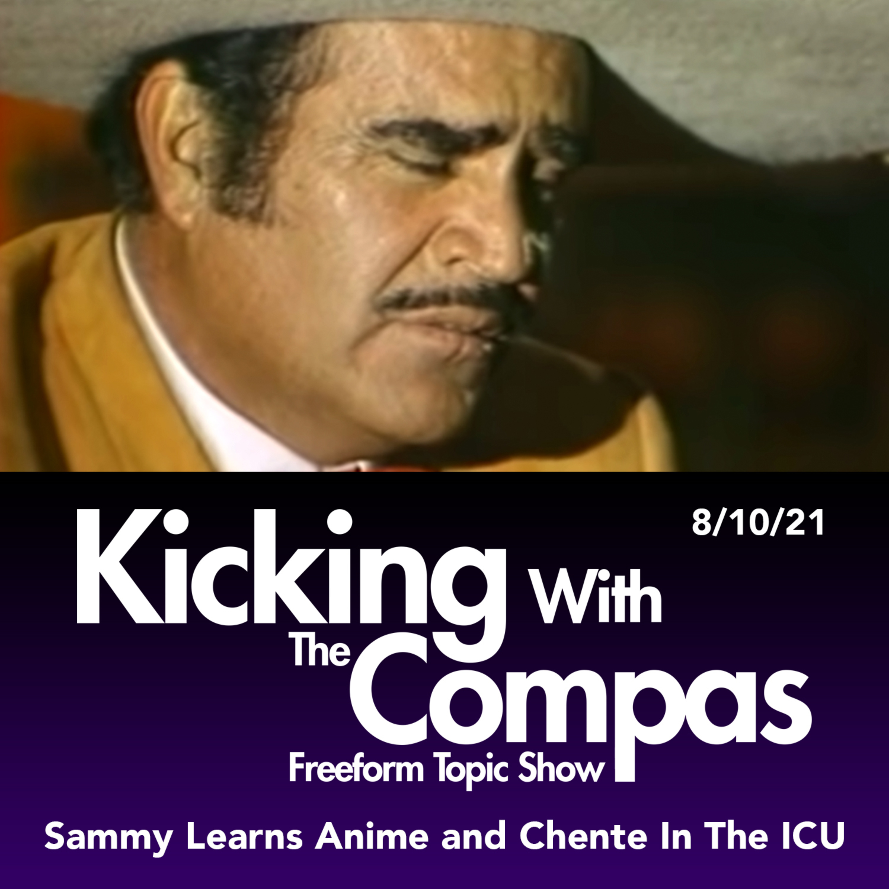 Learning Anime and Vicente Fernandez In The ICU - Kicking With The Compas (08/10/2021) episode artwork