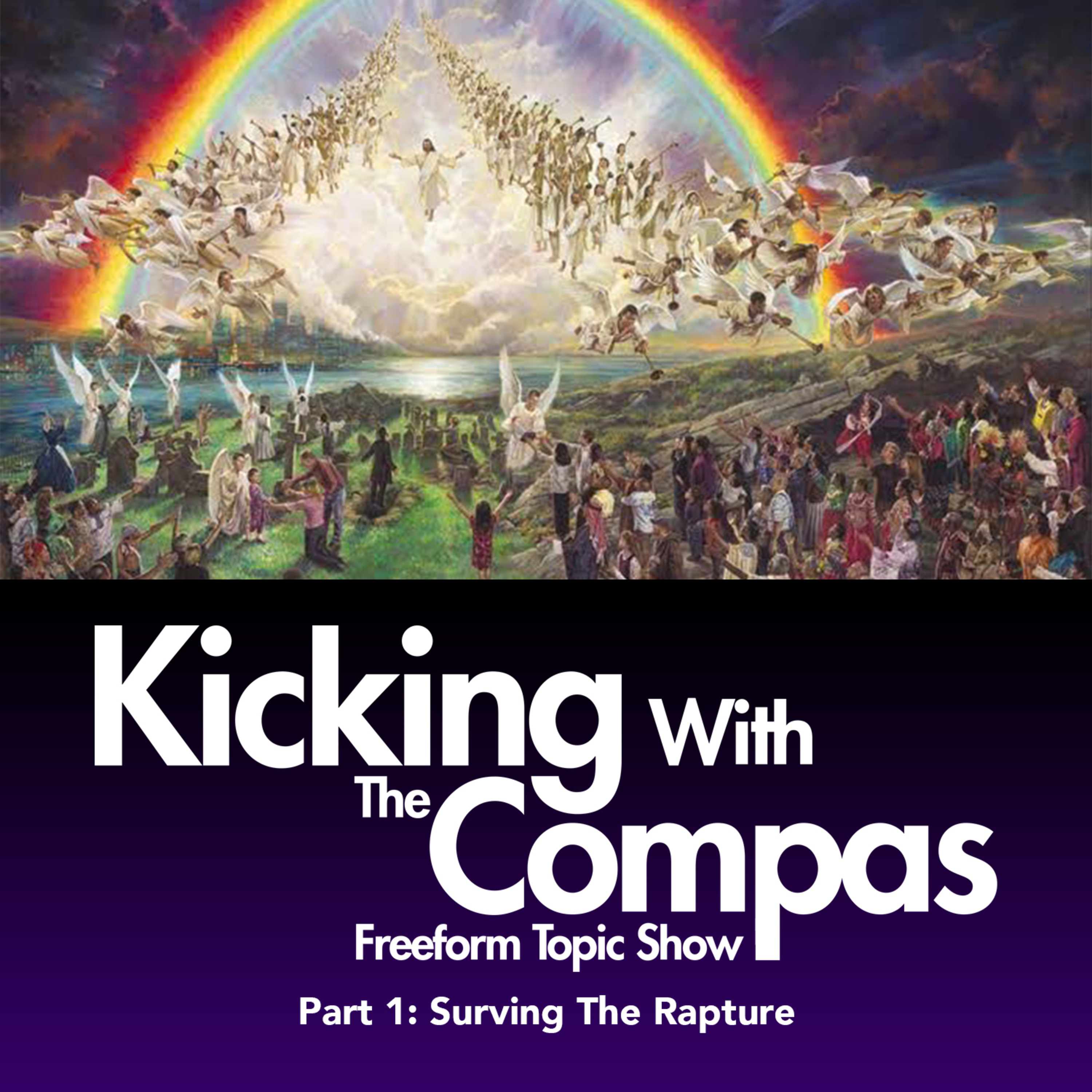 (Part 1) Surviving The Rapture - KICKING WITH THE COMPAS episode artwork