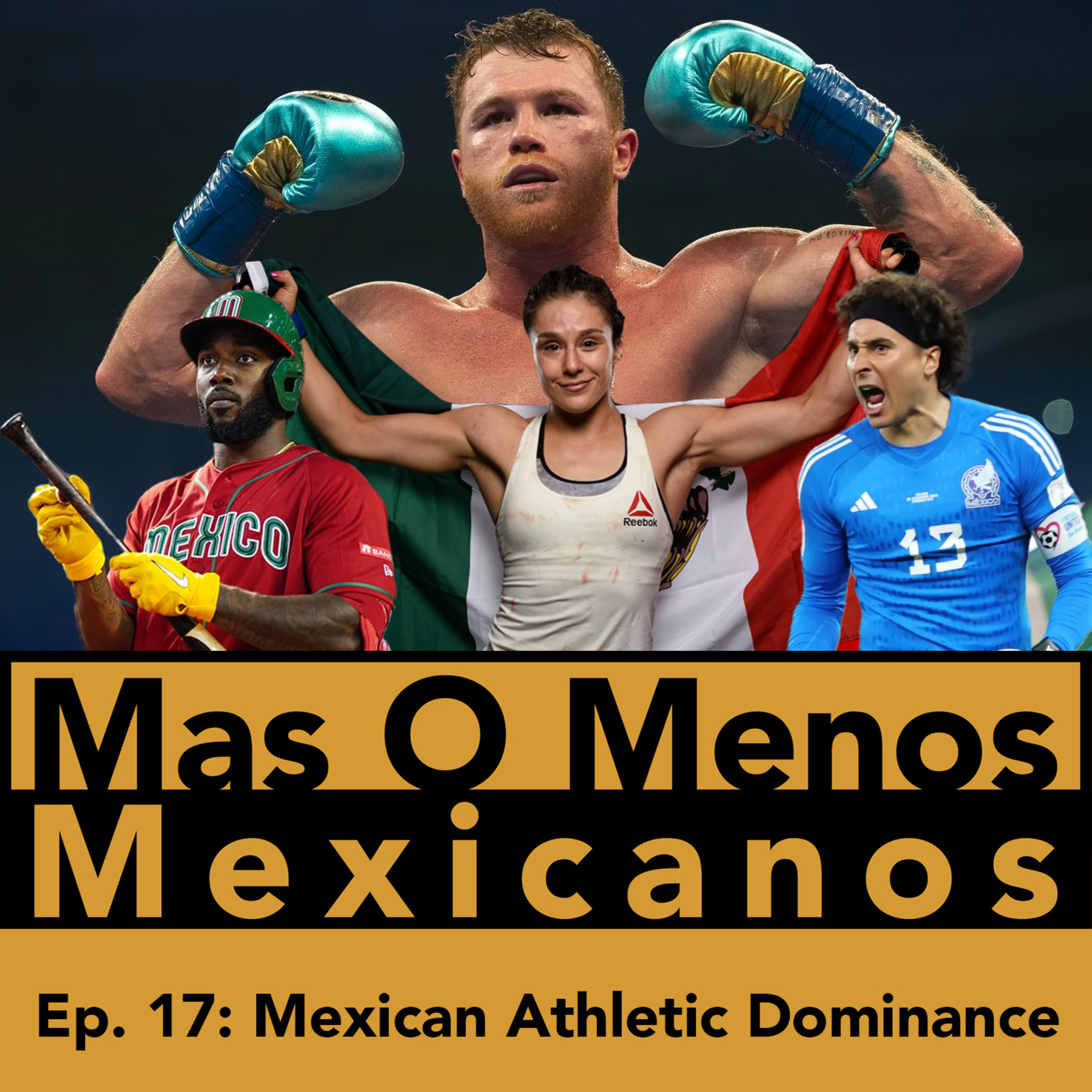 MEXICAN ATHLETIC DOMINANCE - Mas O Menos Mexicanos: A Mexican Culture Podcast episode artwork