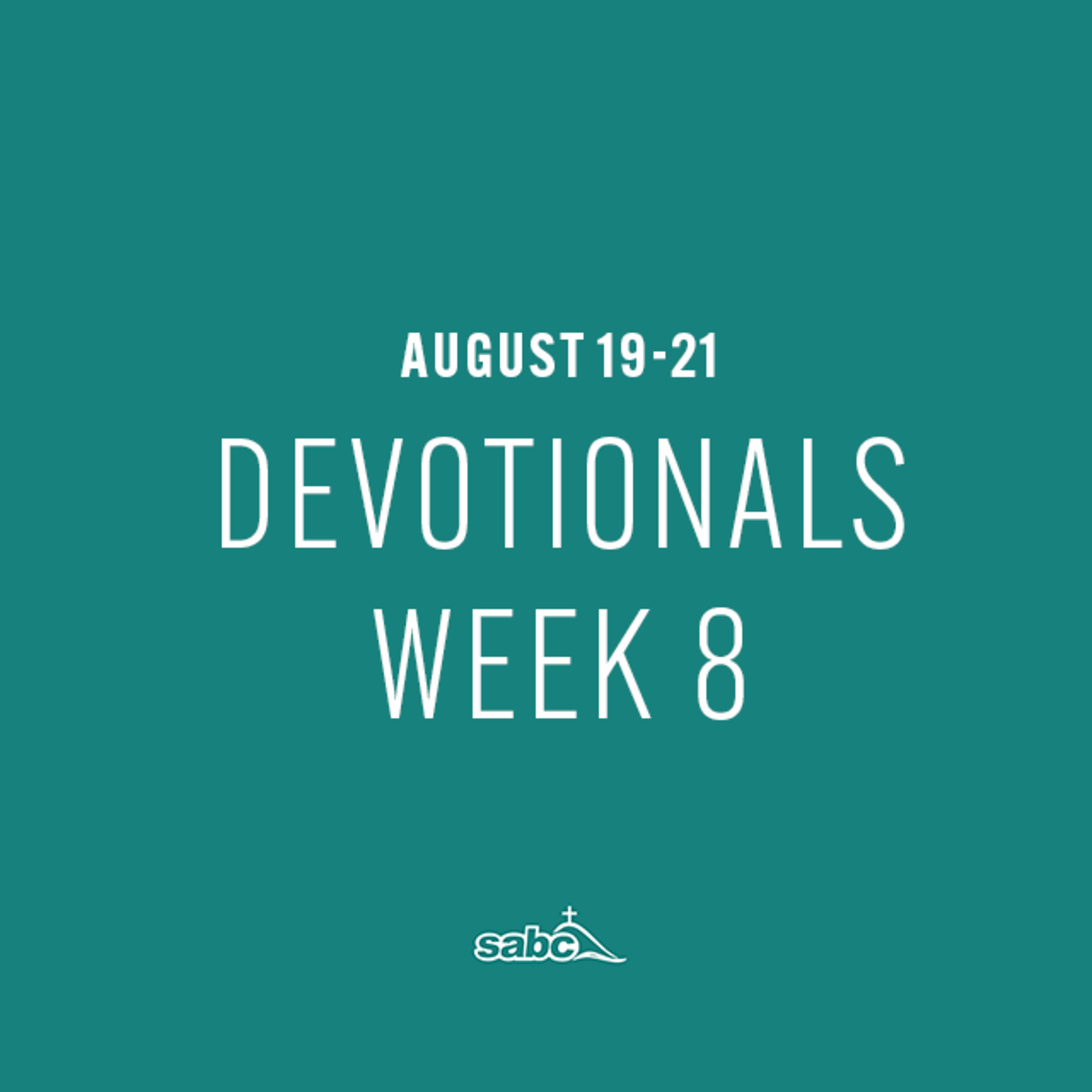 Devotionals Week 8 (August 19-21) episode artwork