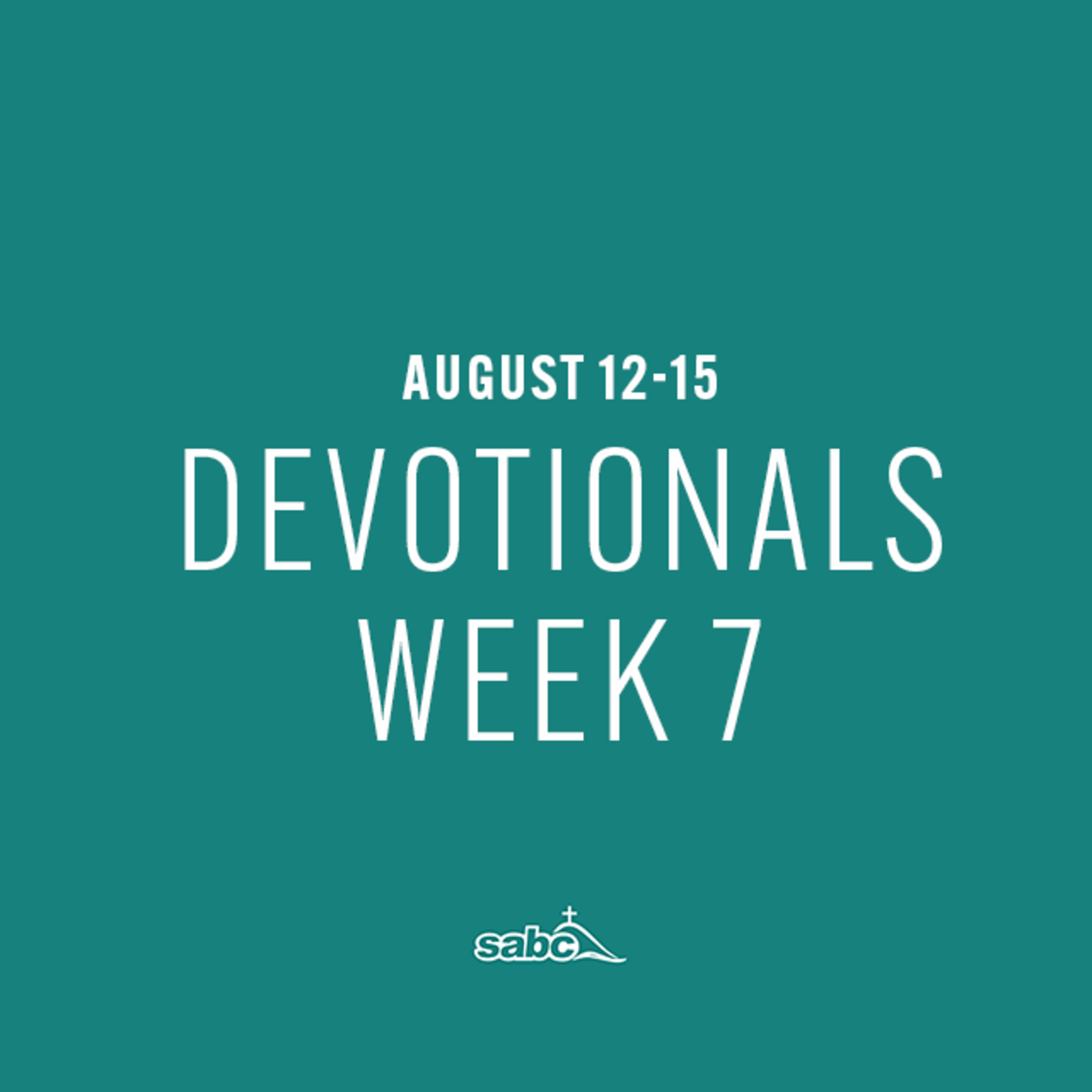 Devotionals Week 7 (August 12-15) episode artwork